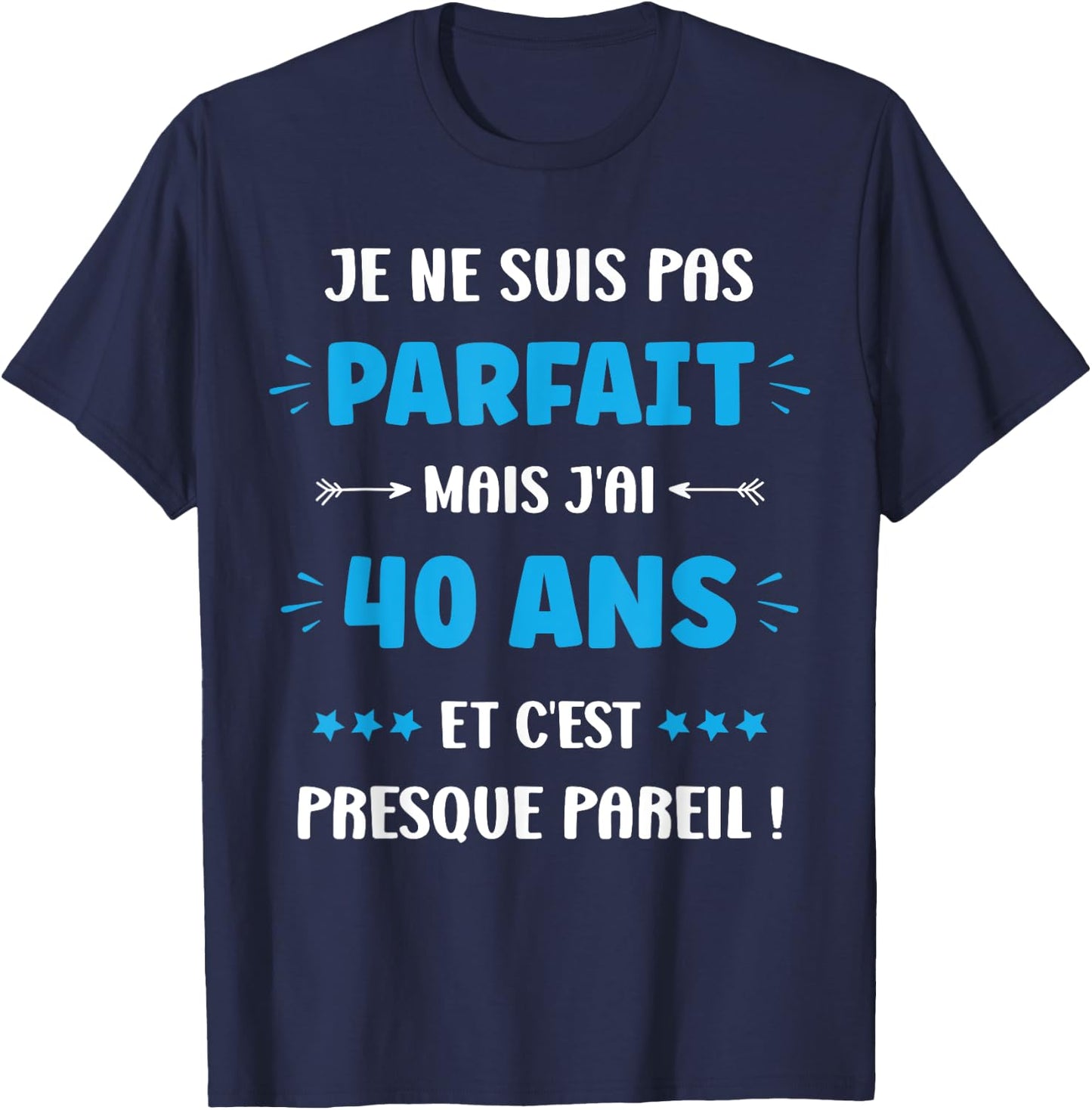 Perfect 40 Years Birthday Man Funny 40 Years , Black, S T-Shirt - T-Shirt | Navy