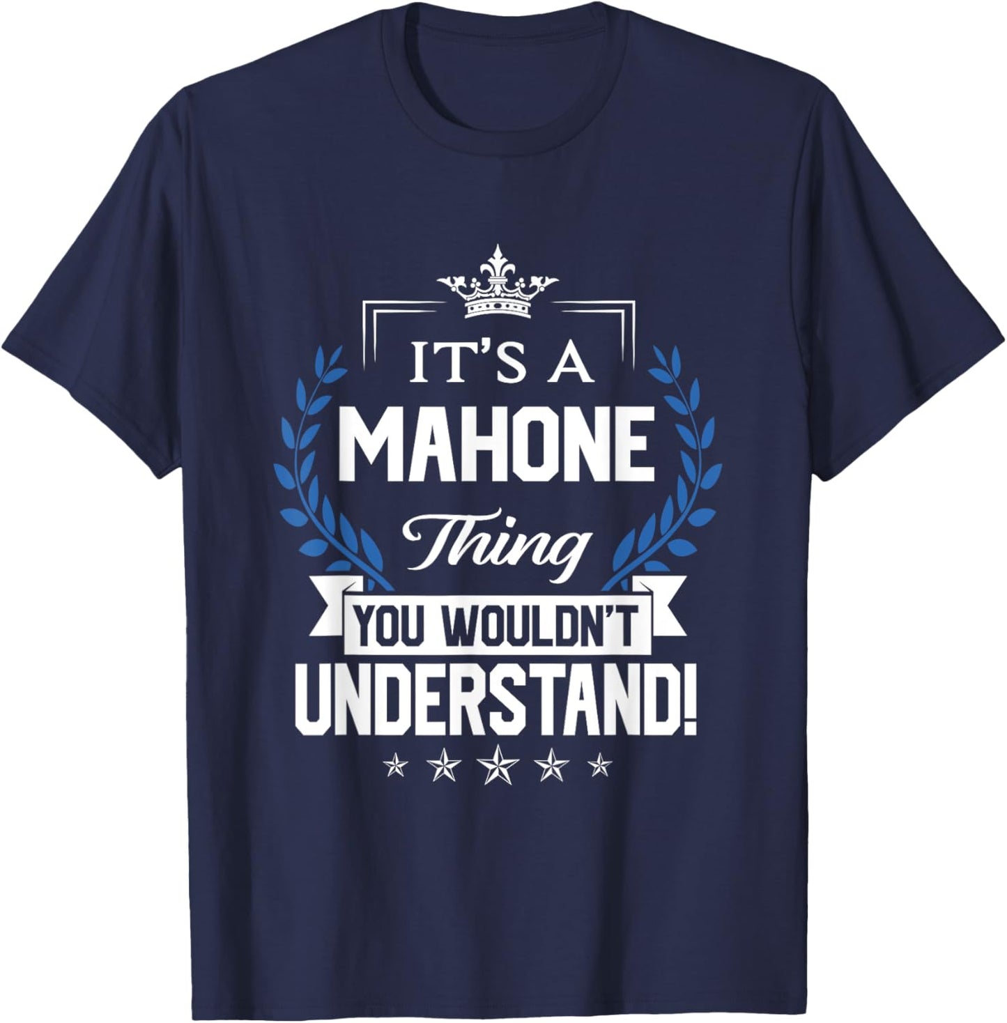 Mahone Name - Mahone Thing Name You Wouldn't Understand T-Shirt - T-Shirt | Navy