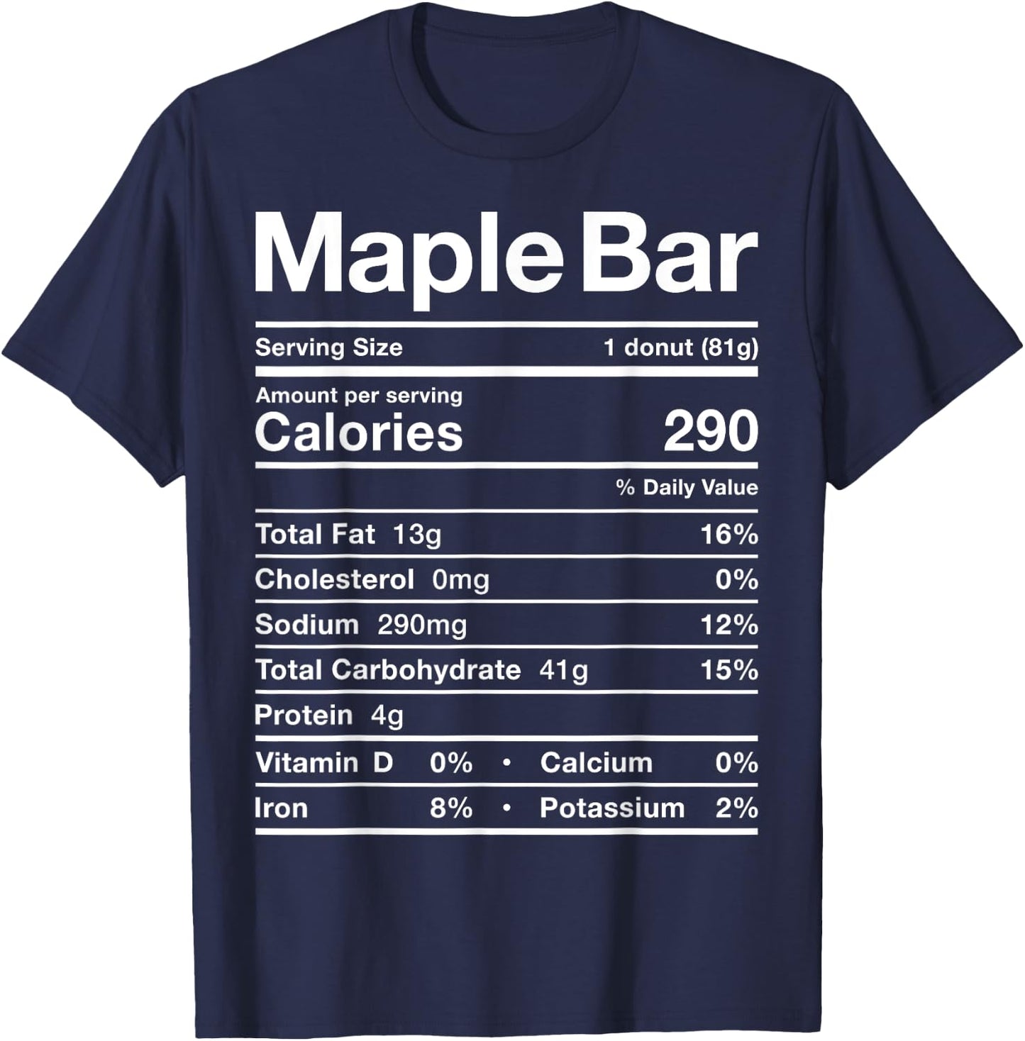 Maple Bar Nutrition Fact Costume Food Donut Glazed Iced Fall T-Shirt - T-Shirt | Navy
