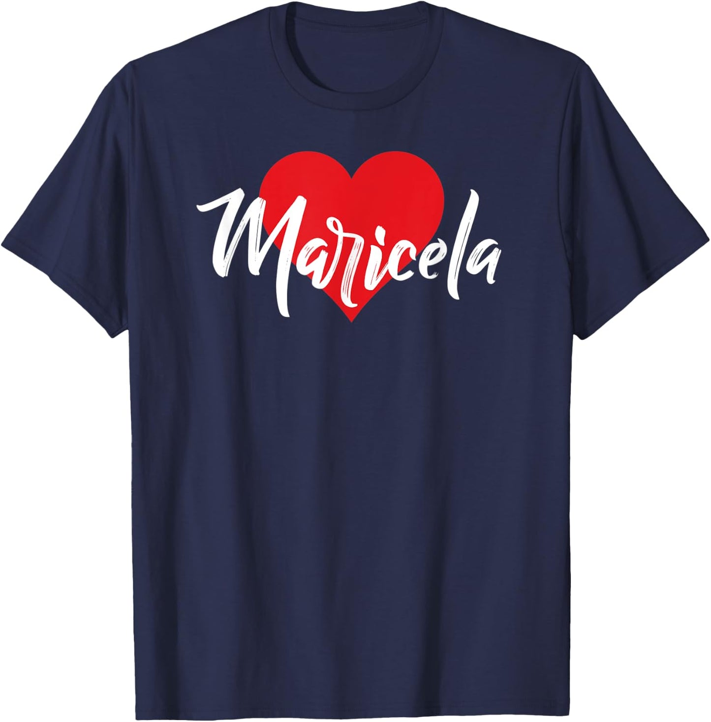 I Love Maricela First Name I Heart Named T-Shirt - T-Shirt | Navy