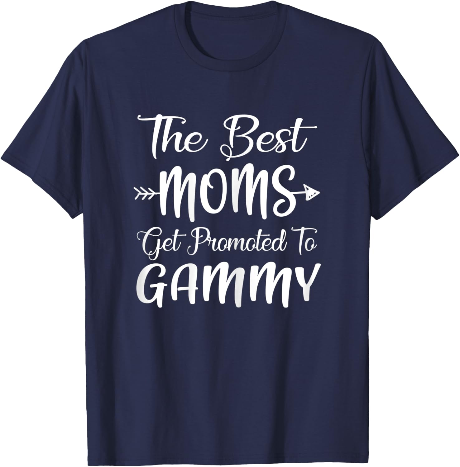The Best Moms Get Promoted To Gammy Pregnancy Announcement T-Shirt - T-Shirt | Navy