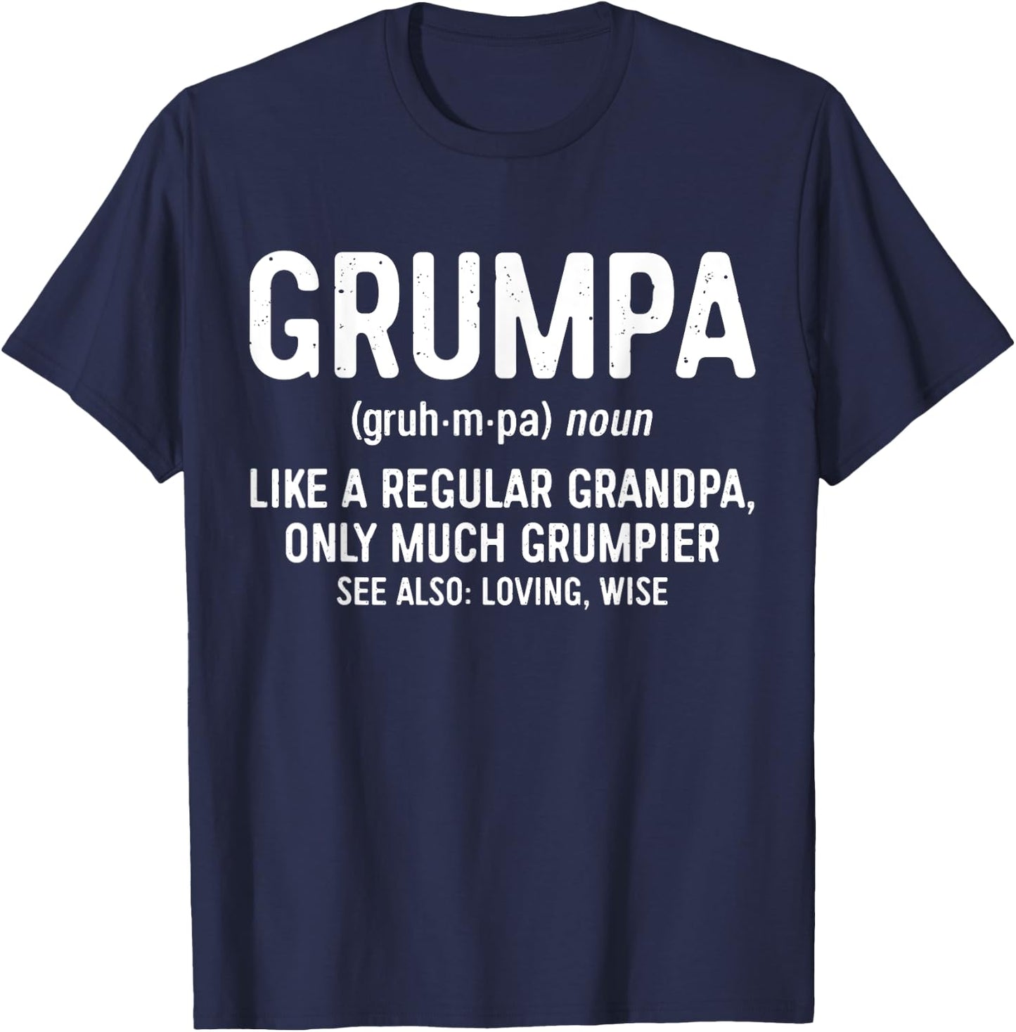 Grumpa Definition Shirt Like A Regular Grandpa Only Grumpier T-Shirt - T-Shirt | Navy