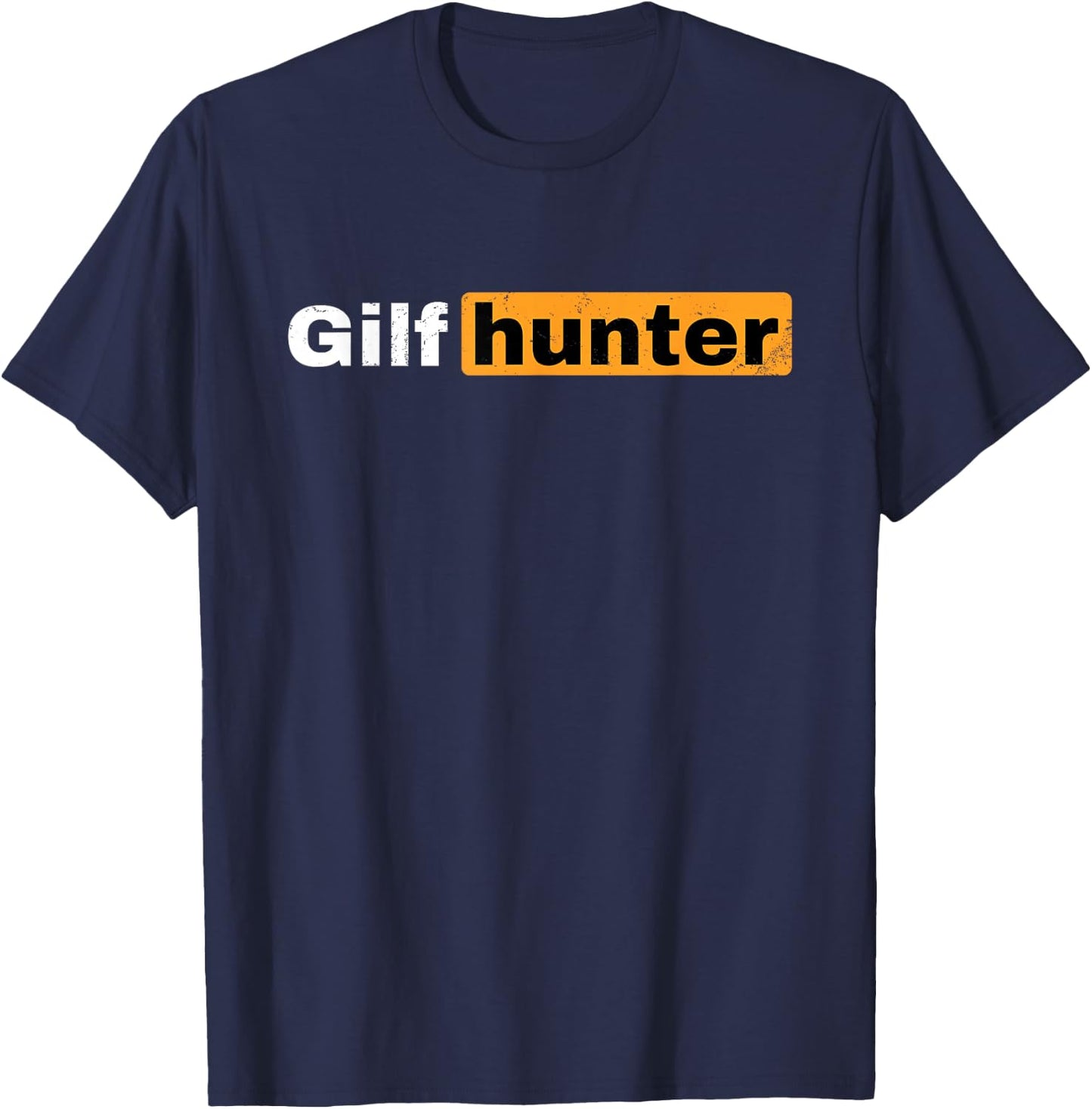 Gilfhunter funny adult joke T-Shirt - T-Shirt | Navy