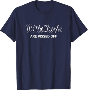 We The People Are Pissed Off T-Shirt - T-Shirt | Navy