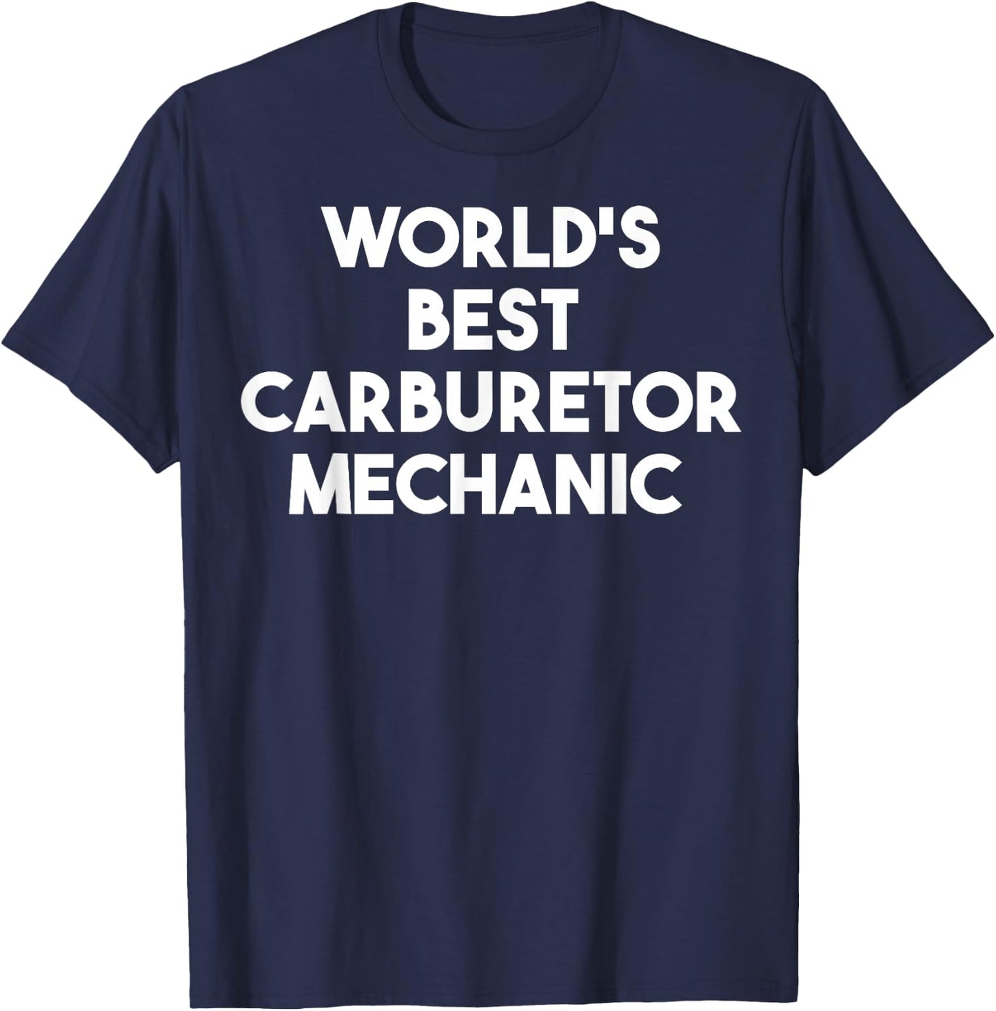 World's Best Carburetor Mechanic T-Shirt - T-Shirt | Navy