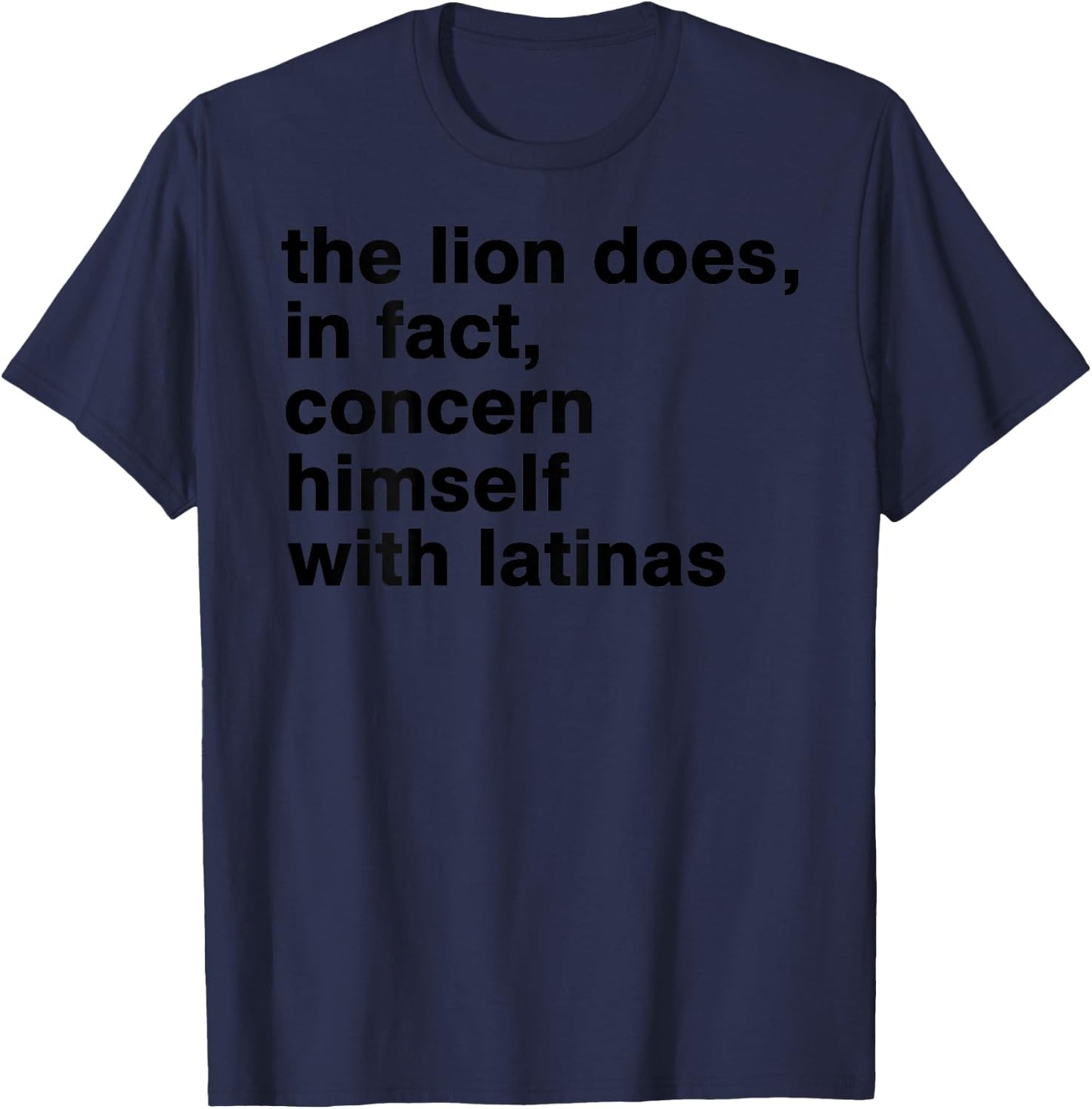 The Lion Does in Fact Concern Himself with Latinas (On Back) T-Shirt - T-Shirt | Navy