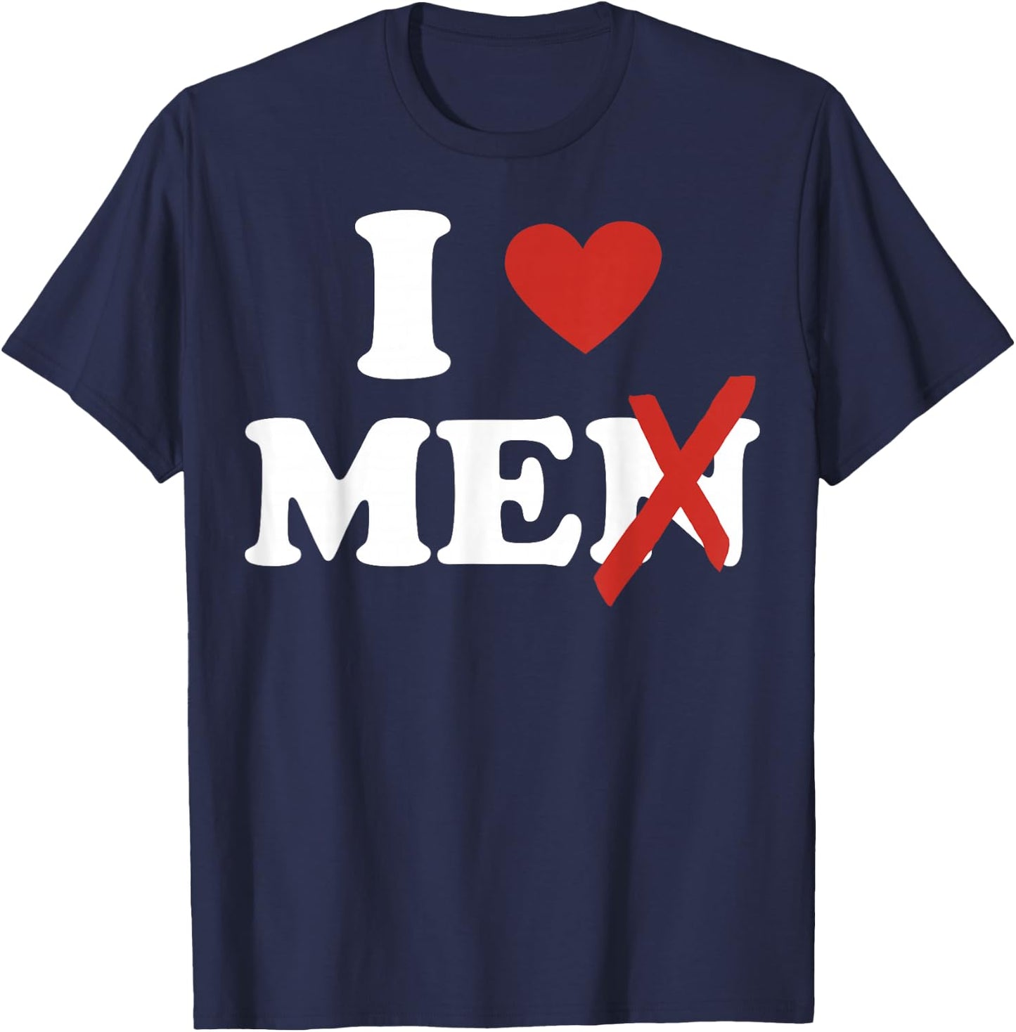I Love Me I Heart Me Shirt I Love Men Without The N , Black, S T-Shirt - T-Shirt | Navy
