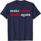 Make Russia Small Again Shirt, Funny Make Russia Small Again T-Shirt - T-Shirt | Navy