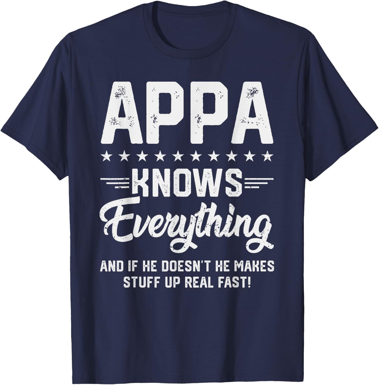 Appa Knows Everything Funny Dad Jokes Humor T-Shirt - T-Shirt | Navy