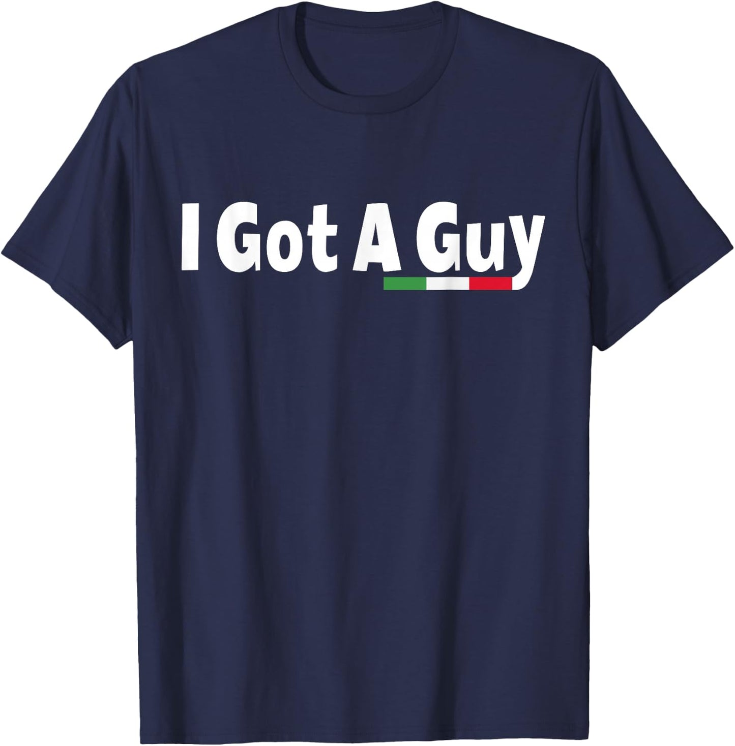 Italian I Got A Guy -Adults Italian Classic Black Small Short Sleeve T-Shirt - T-Shirt | Navy