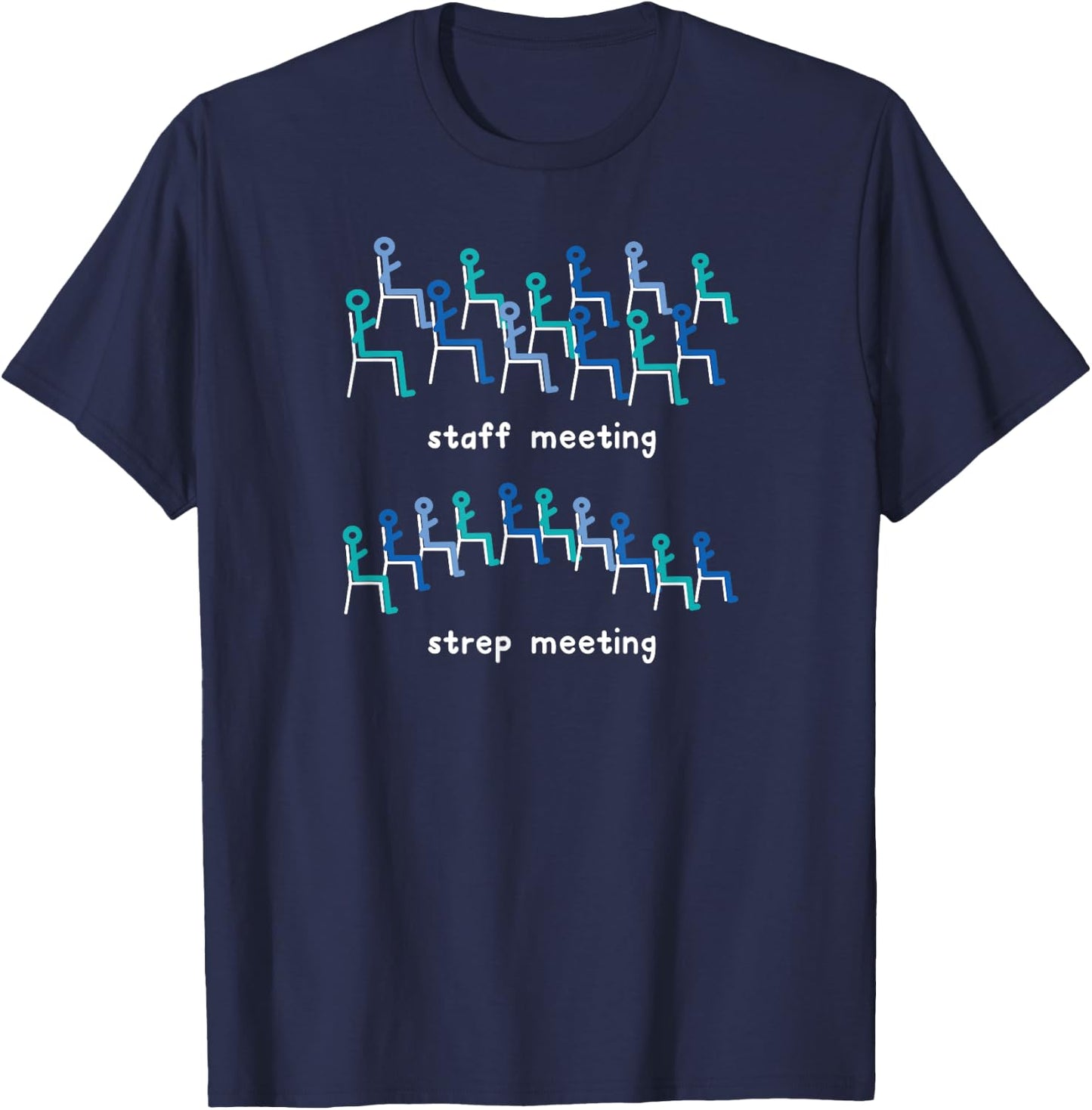 Staff Meeting/Strep Meeting Funny Microbiology T-Shirt - T-Shirt | Navy