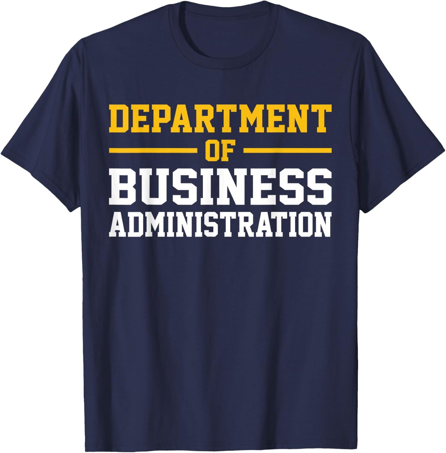 Department of Business Administration T-Shirt - T-Shirt | Navy