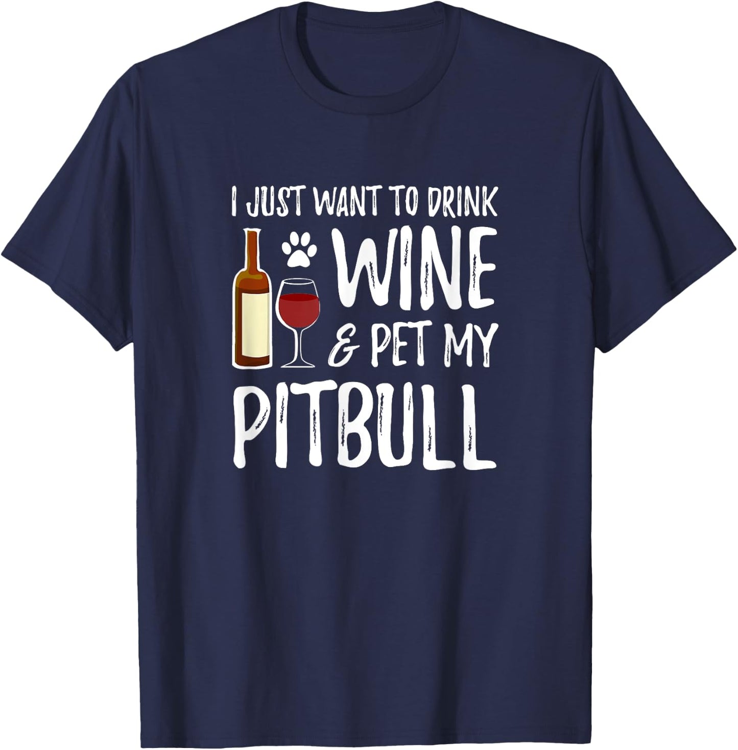 Wine and Pitbull for Pitbull Dog Mom Men Women T-Shirt - T-Shirt | Navy