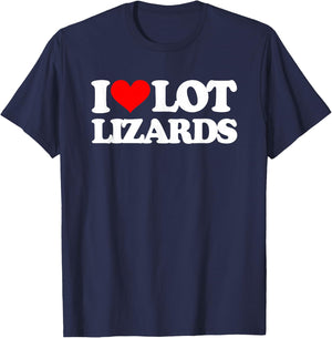 I Love Lot Lizards - Funny Truck Driver Big Rig Cool Trucker T-Shirt - T-Shirt | Navy