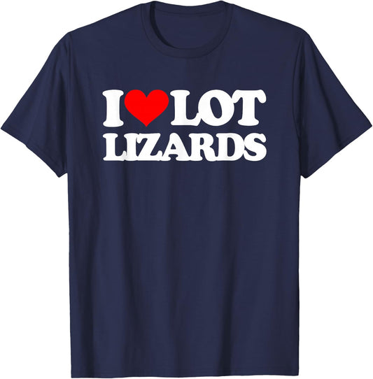 I Love Lot Lizards - Funny Truck Driver Big Rig Cool Trucker T-Shirt - T-Shirt | Navy