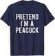Pretend I'm A Peacock Funny Matching Halloween Costume Idea T-Shirt - T-Shirt | Navy