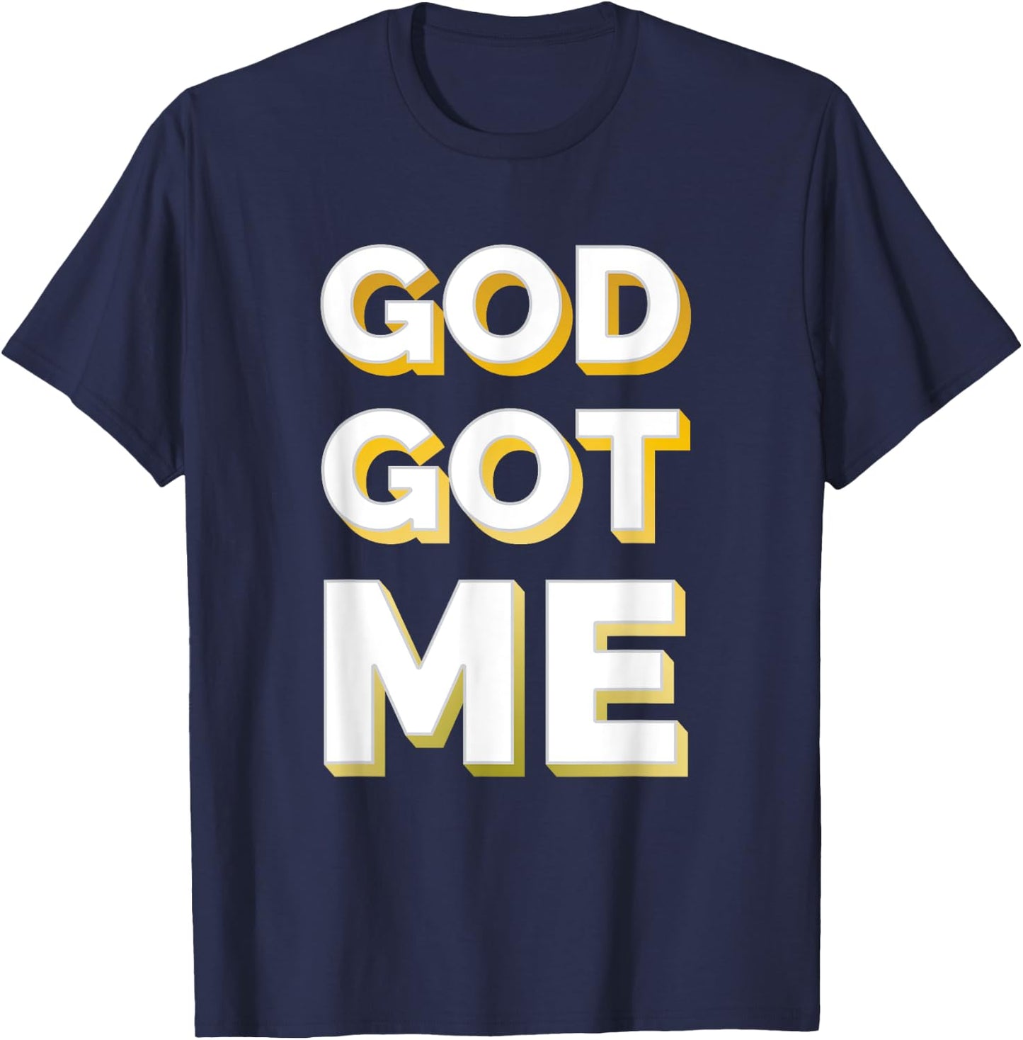 Christian Shirt Faith Shirt God Got Me Shirt Gold T-Shirt - T-Shirt | Navy
