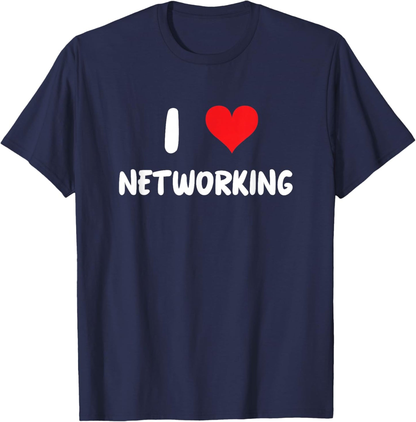 I Love Networking - Heart - Manager Boss Leader Network T-Shirt - T-Shirt | Navy