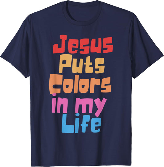 Jesus Puts Colors In My Life T-Shirt - T-Shirt | Navy