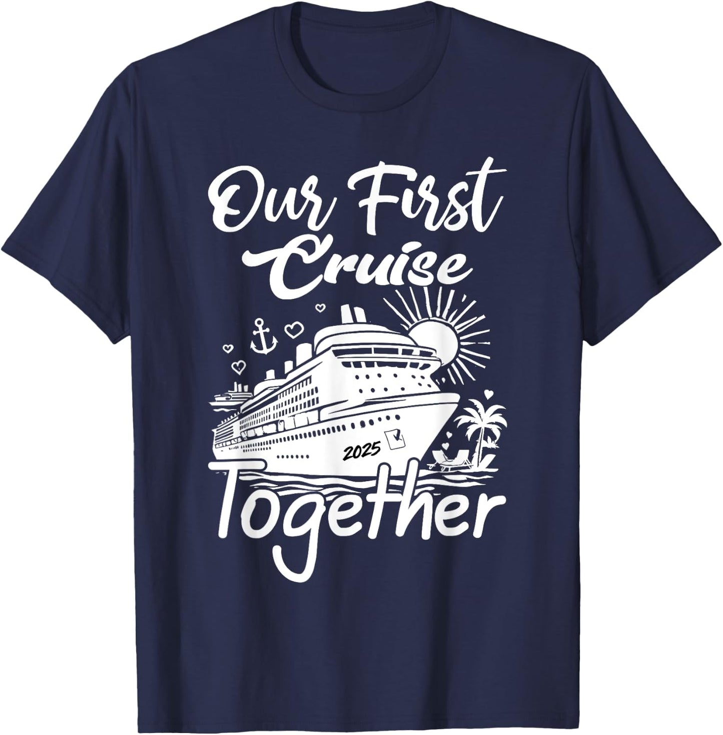 our first cruise 2025 together Husband Wife Cruising Couples T-Shirt - T-Shirt | Navy