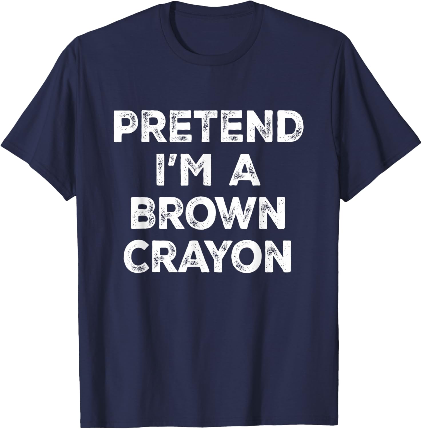 Pretend I'm A Brown Crayon Lazy Halloween Costume T-Shirt - T-Shirt | Navy