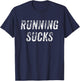 Running Sucks Marathon Runner Athlete Funny Running Lovers , Black, S T-Shirt - T-Shirt | Navy