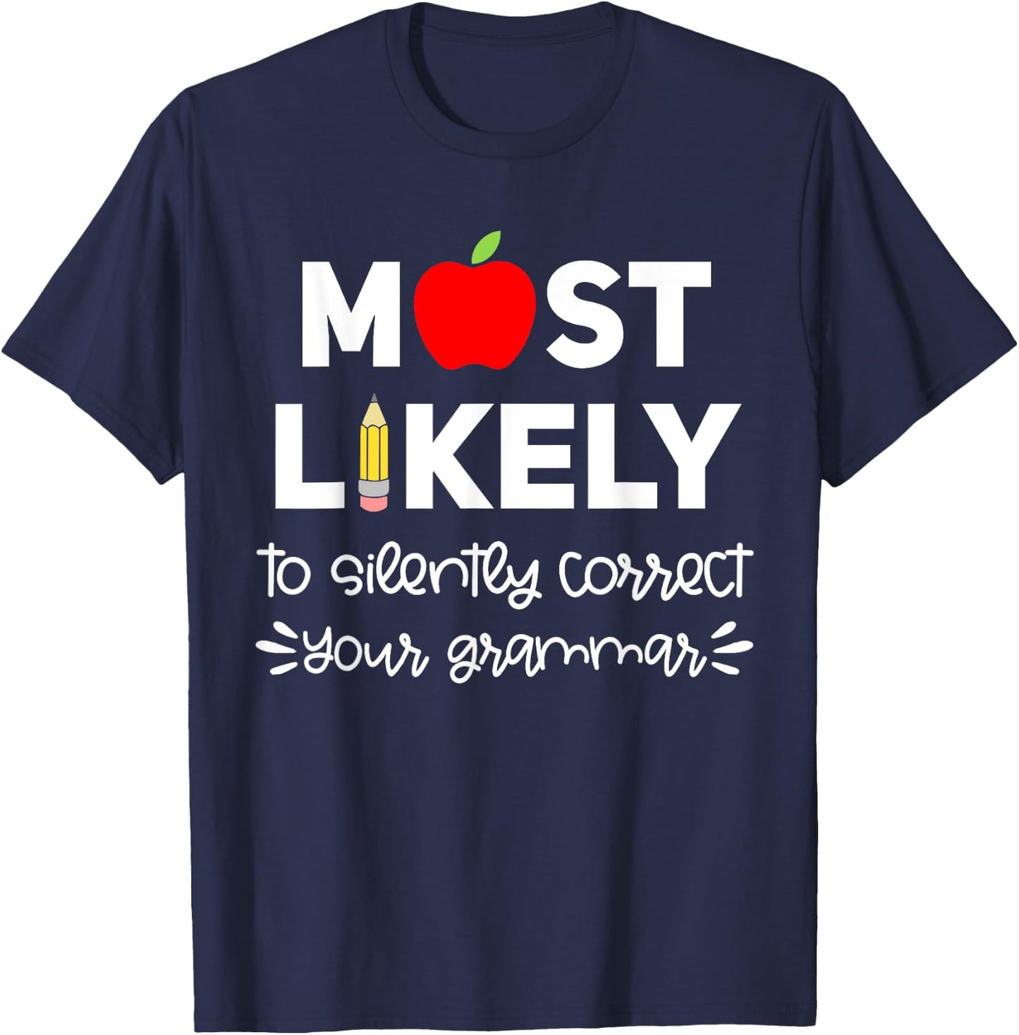 Most Likely to Teacher Shirt Funny First Day of School Group Men Women T-Shirt - T-Shirt | Navy