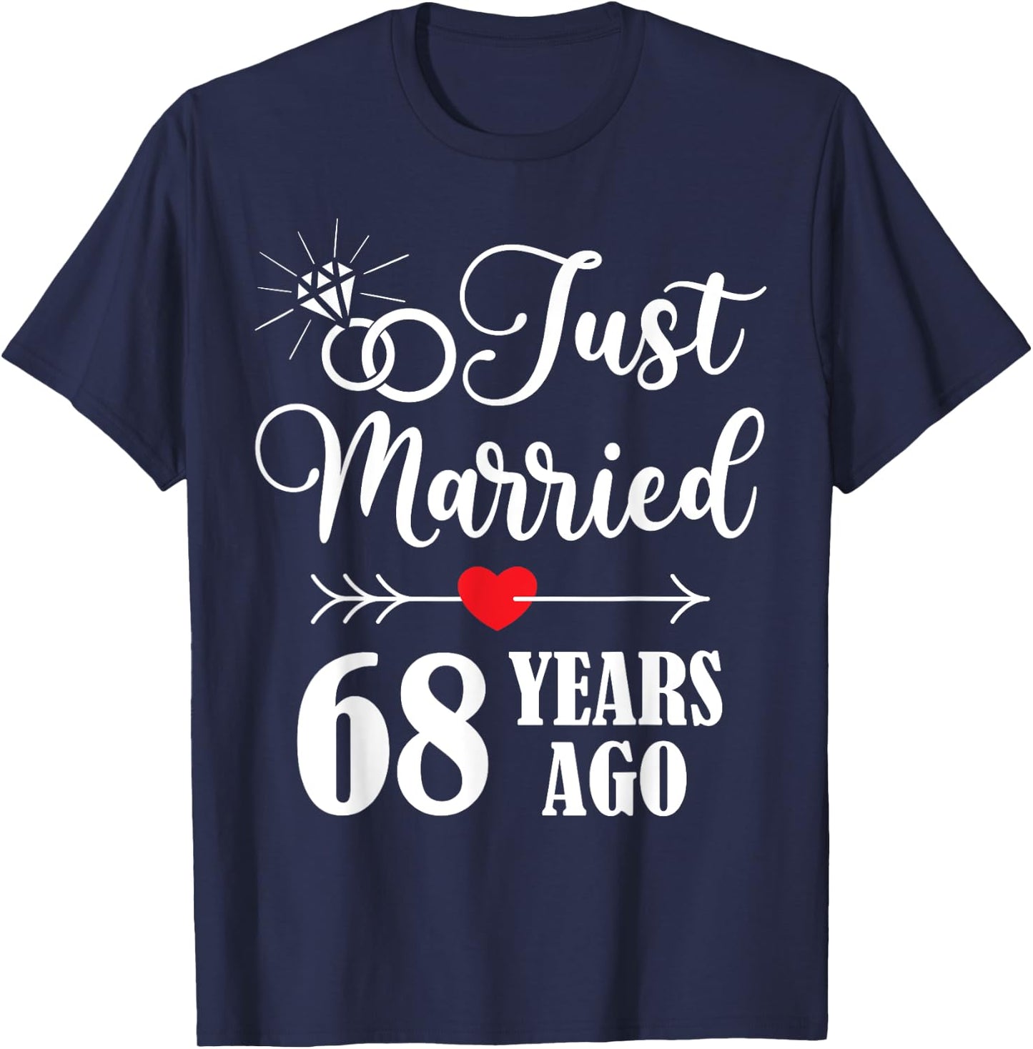 Just married 68 years ago for 68th wedding anniversary T-Shirt - T-Shirt | Navy