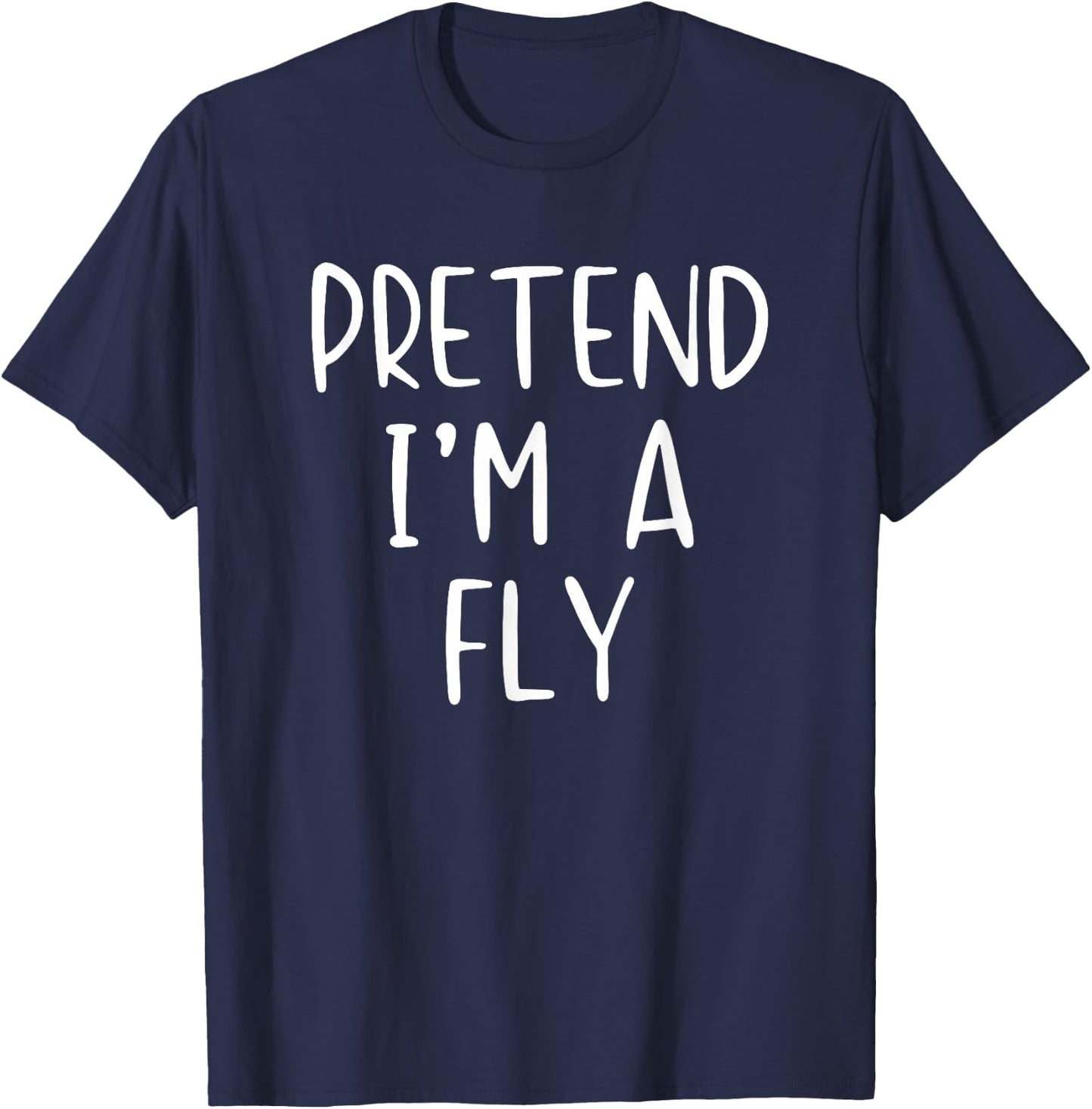 Pretend I'm A Fly Costume Halloween Funny Simple Adult Kid T-Shirt - T-Shirt | Navy