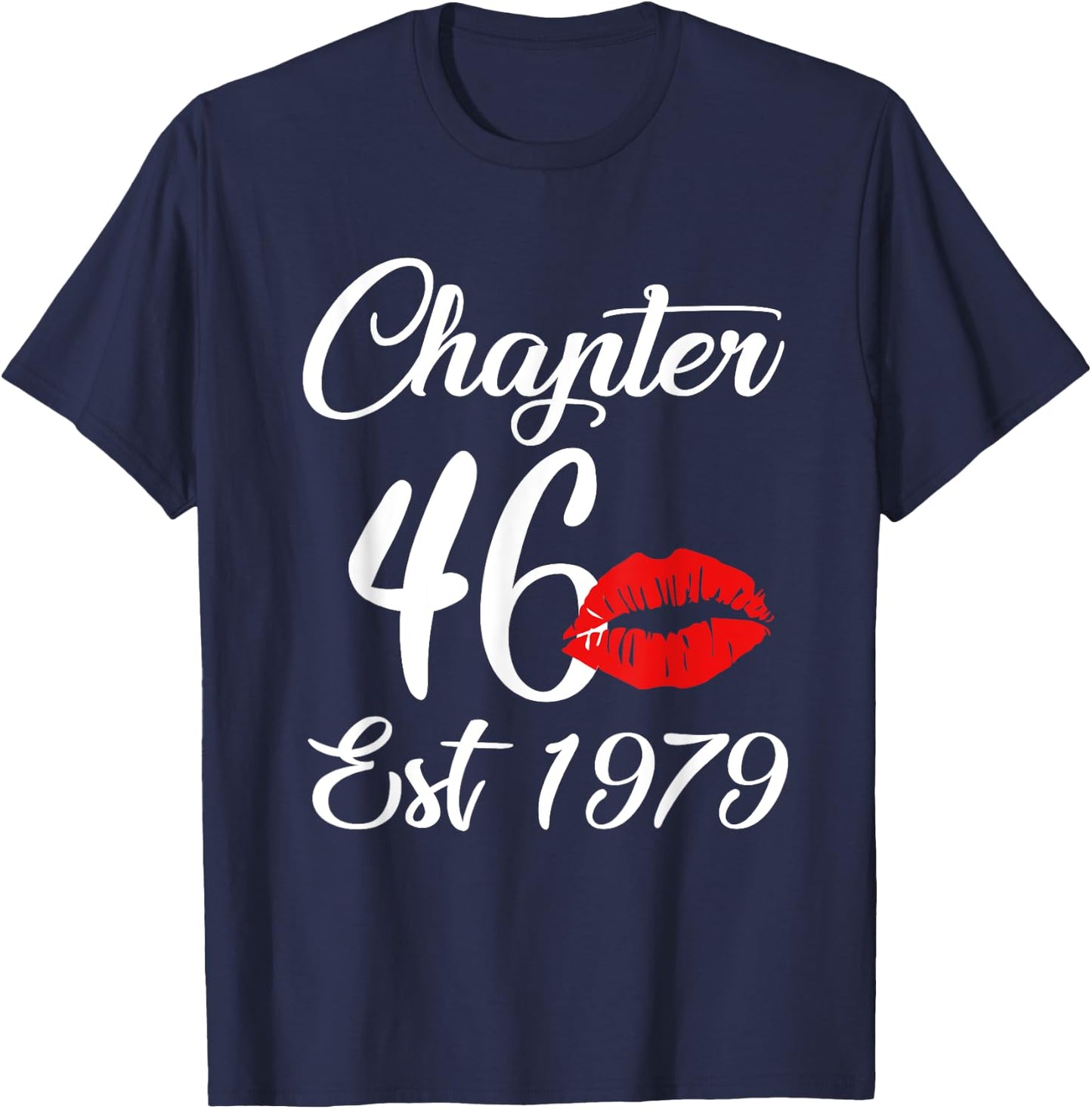 Chapter 46 EST 1979 46th Birthday Lips T-Shirt - T-Shirt | Navy