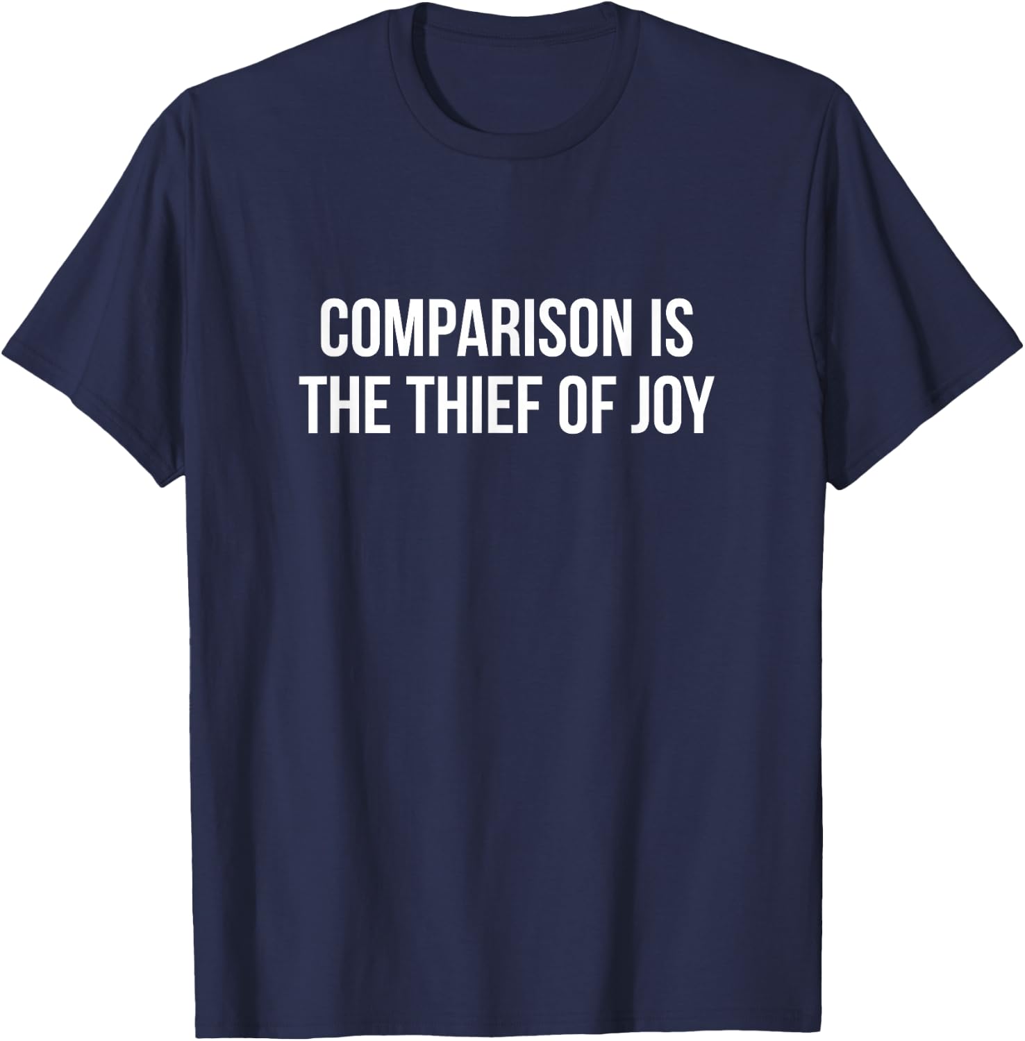 Comparison Is The Thief Of Joy T-Shirt - T-Shirt | Navy