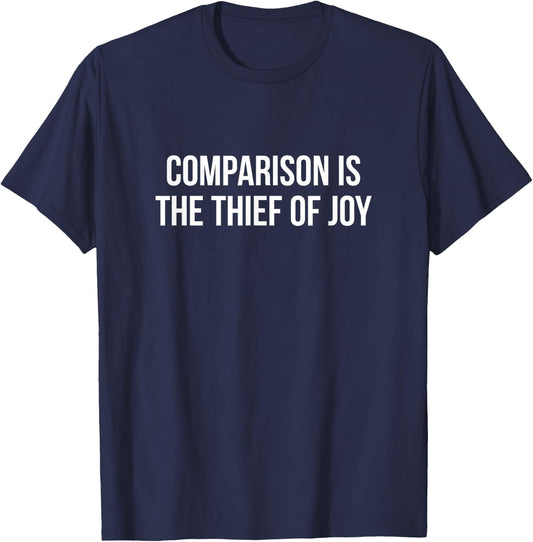 Comparison Is The Thief Of Joy T-Shirt - T-Shirt | Navy