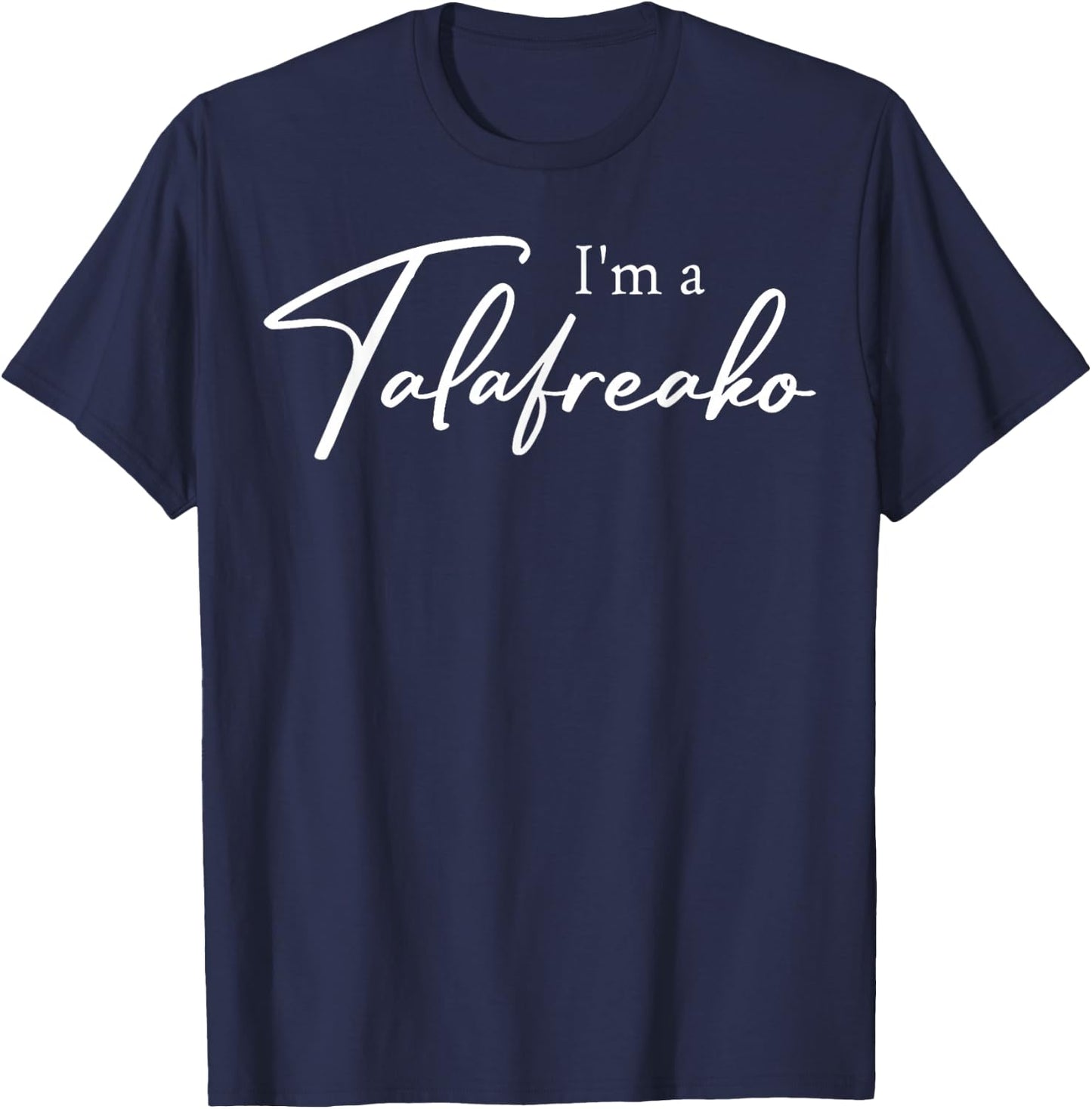 I'm a Talafreako T-Shirt - T-Shirt | Navy