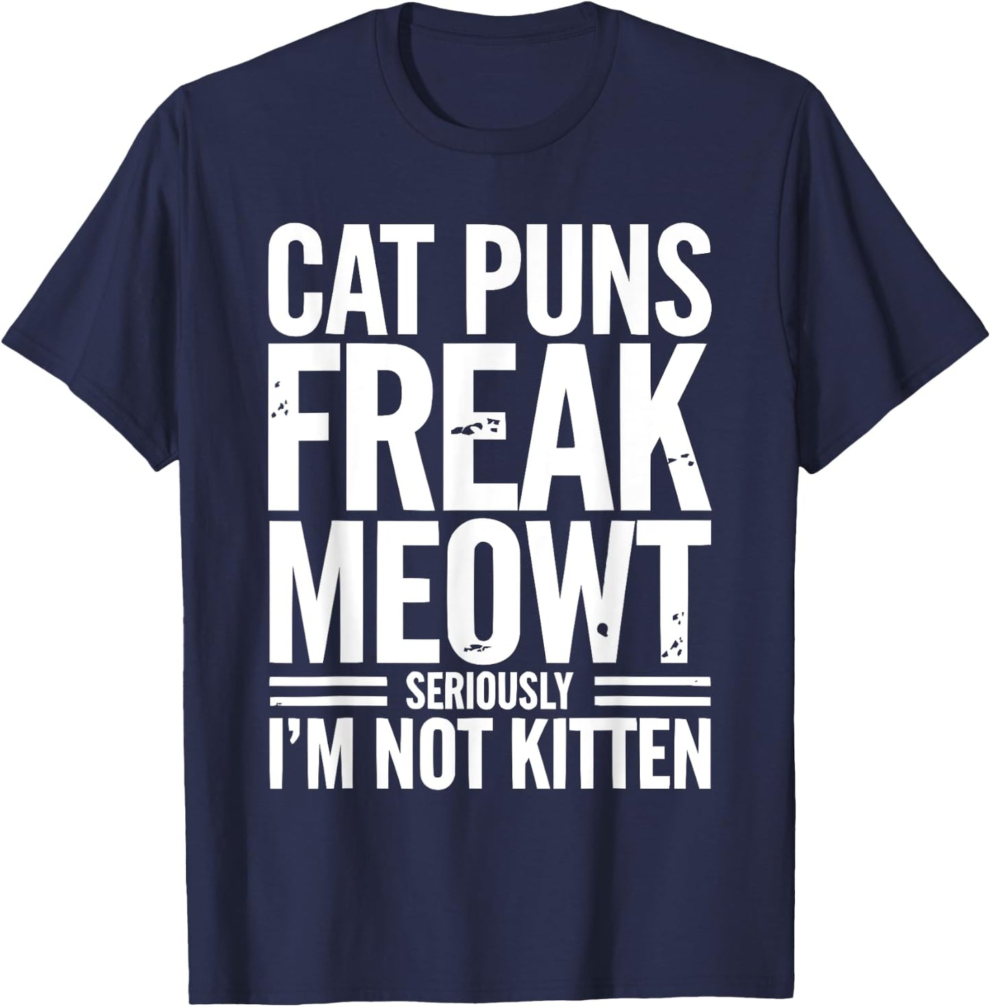 Cat Pun Kitty Meow Animal Pet Funny Cat Jokes T-Shirt - T-Shirt | Navy