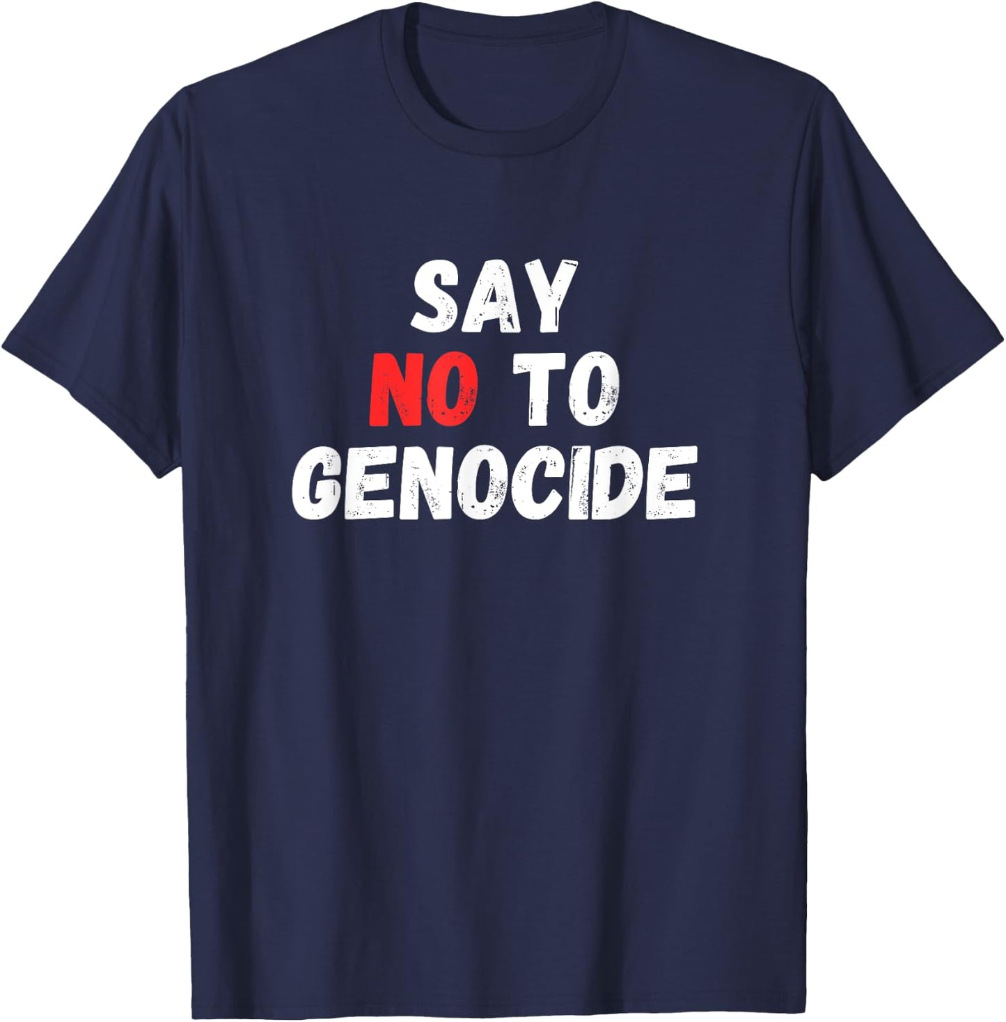 Say No to Genocide T-Shirt - T-Shirt | Navy
