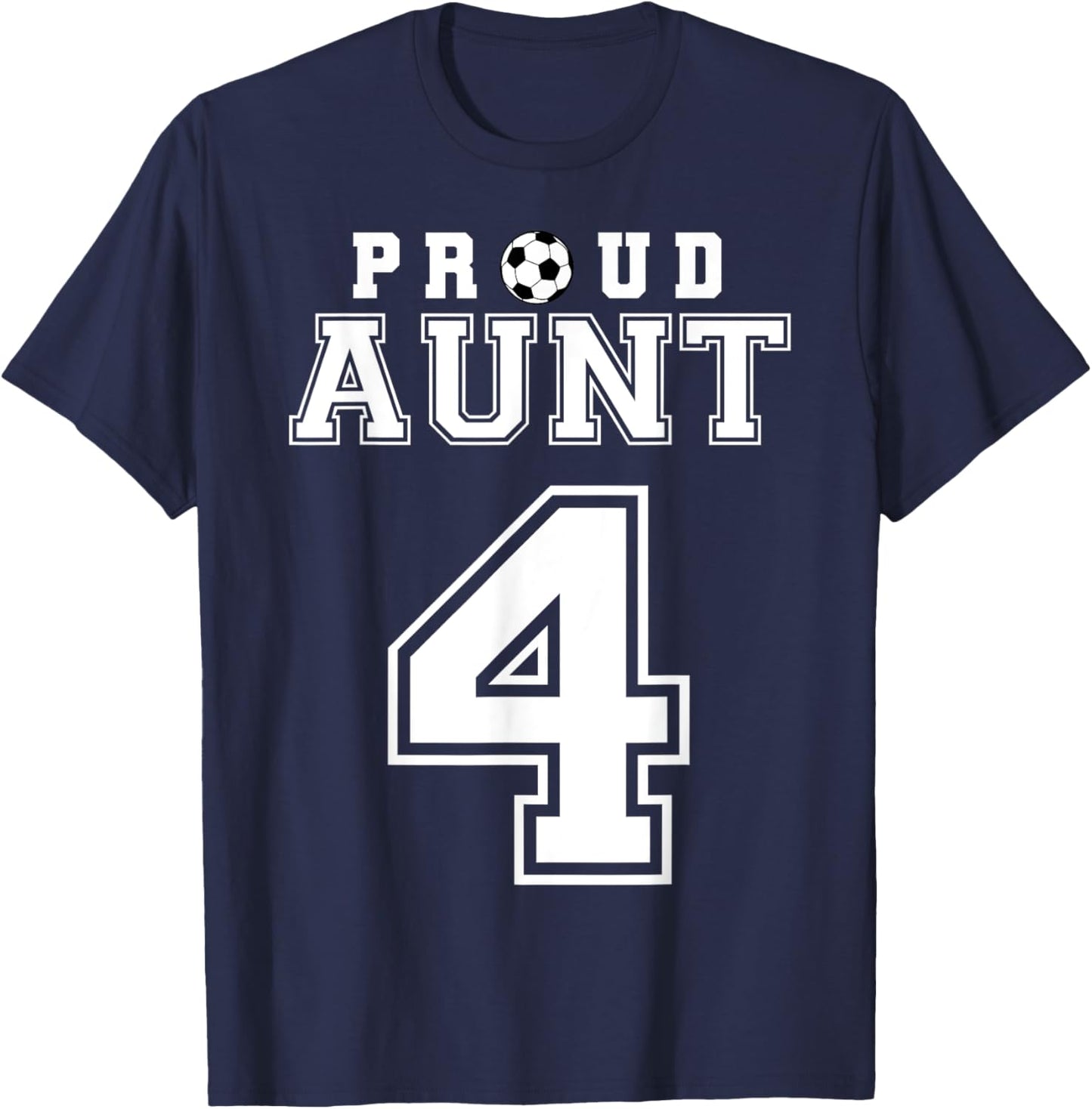 Number 4 Custom Proud Soccer Futbol Aunt Personalized T-Shirt - T-Shirt | Navy
