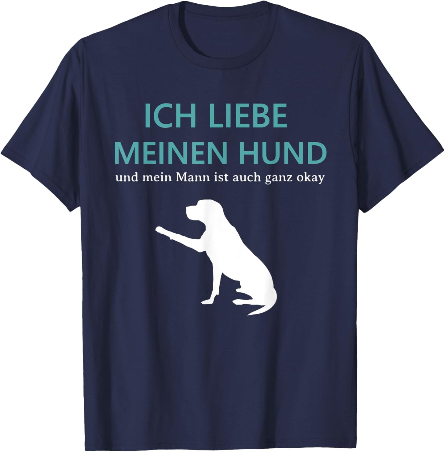 I love my dog and my husband dog lover Labrador T-Shirt - T-Shirt | Navy