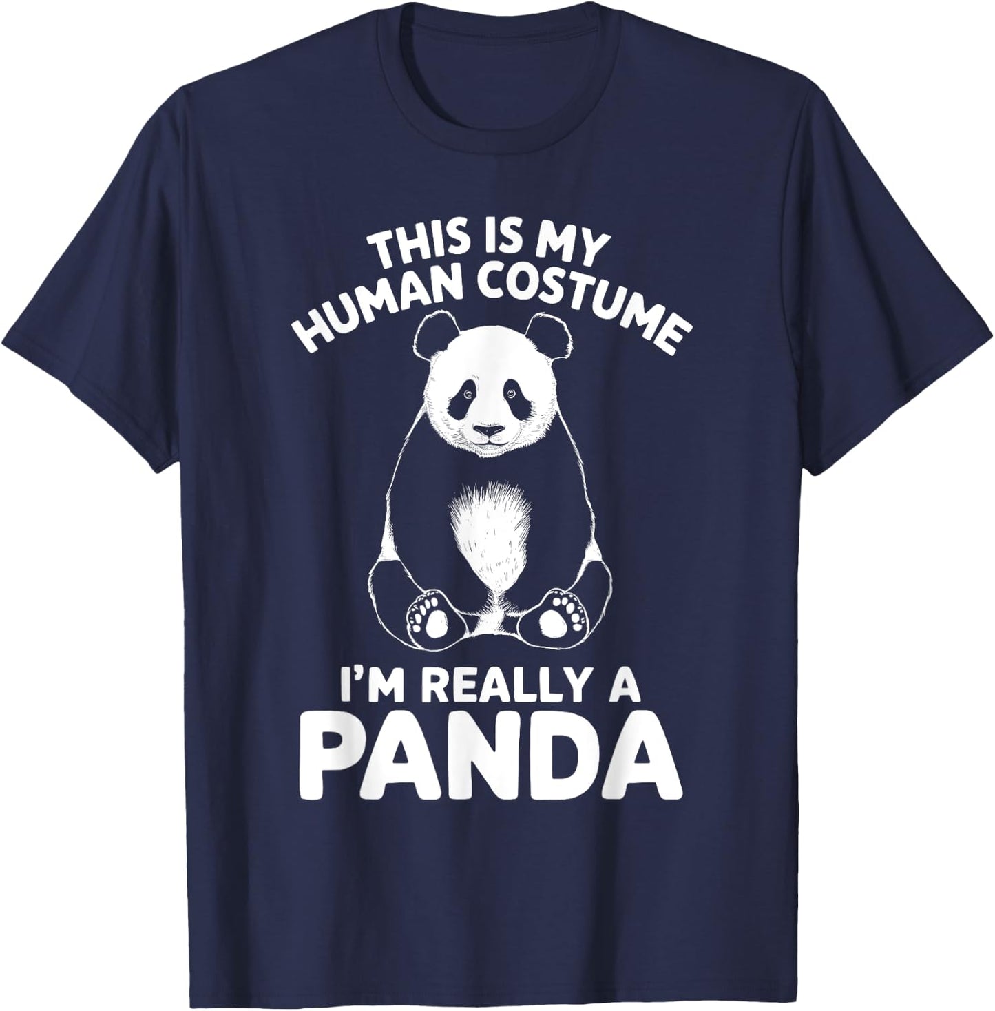 This Is My Human Costume I'm Really A Panda Halloween T-Shirt - T-Shirt | Navy