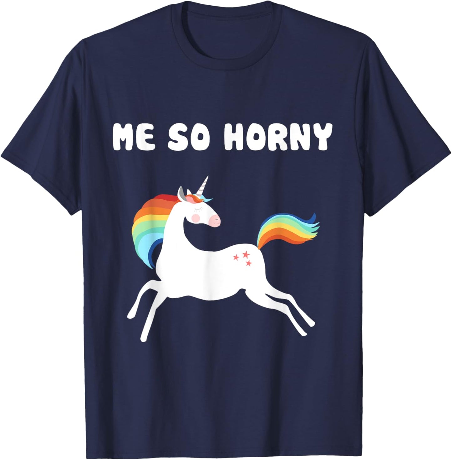 Me So Horny Funny Unicorn T-Shirt - T-Shirt | Navy