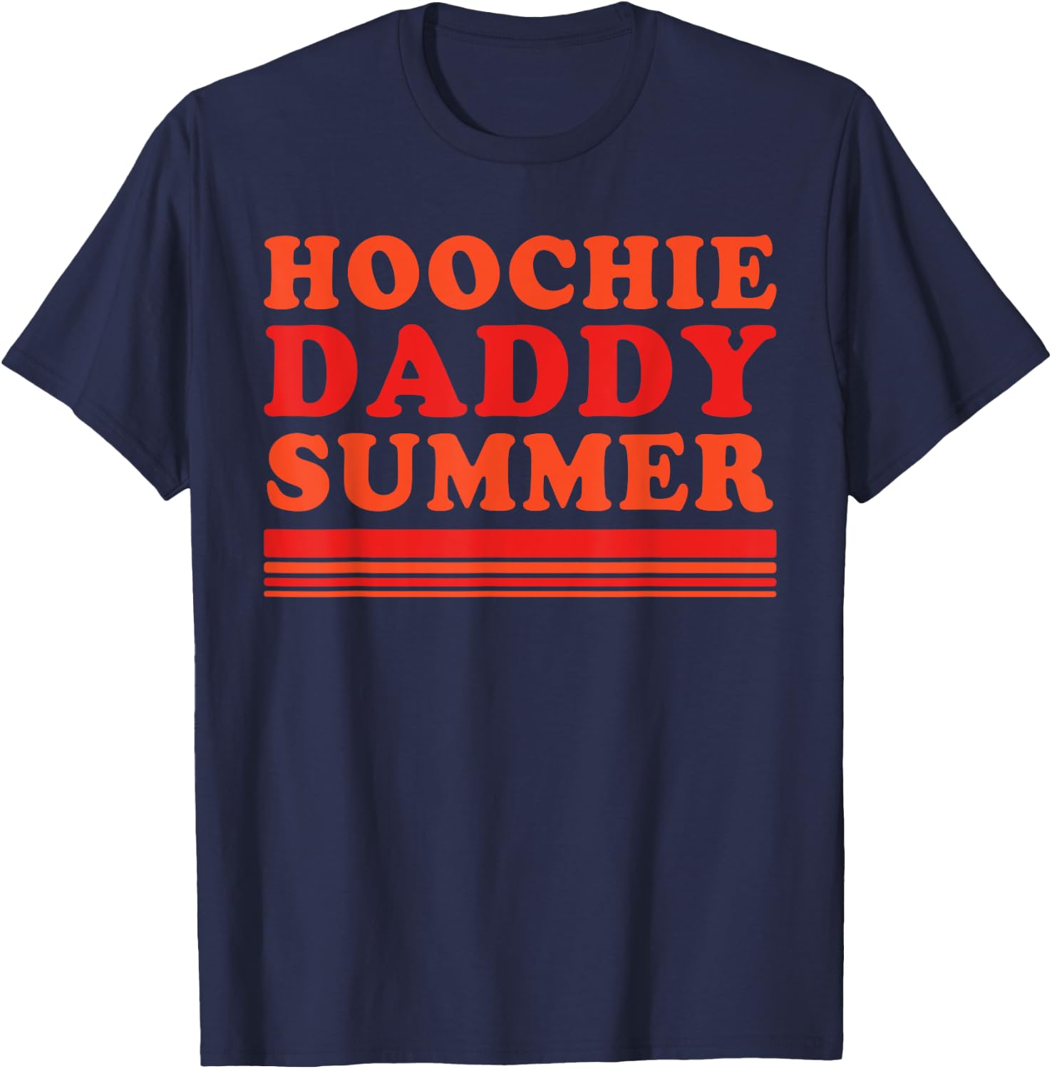 Hoochie Daddy Summer Funny Apparel Men Women T-Shirt - T-Shirt | Navy