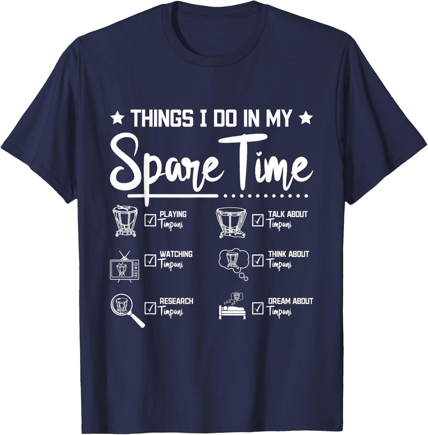 Things I do in my spare time playing Timpani T-Shirt - T-Shirt | Navy
