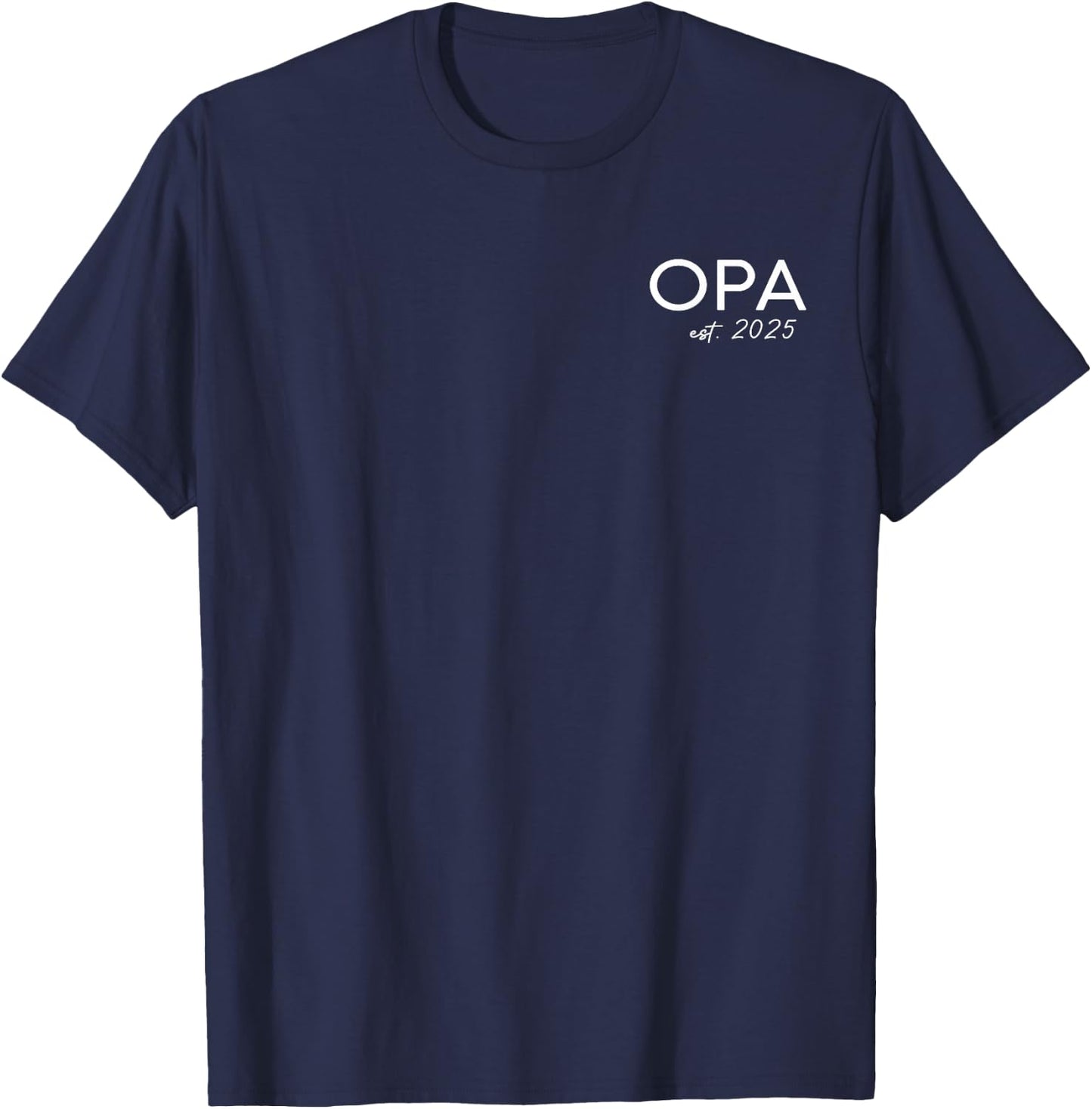 Opa Est 2025, Promoted To Opa 2025 First-Time Opa T-Shirt - T-Shirt | Navy