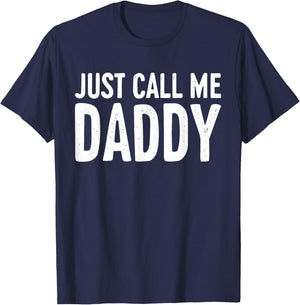 Just Call Me Daddy Shirt Dad Men Fathers Day T-Shirt - T-Shirt | Navy