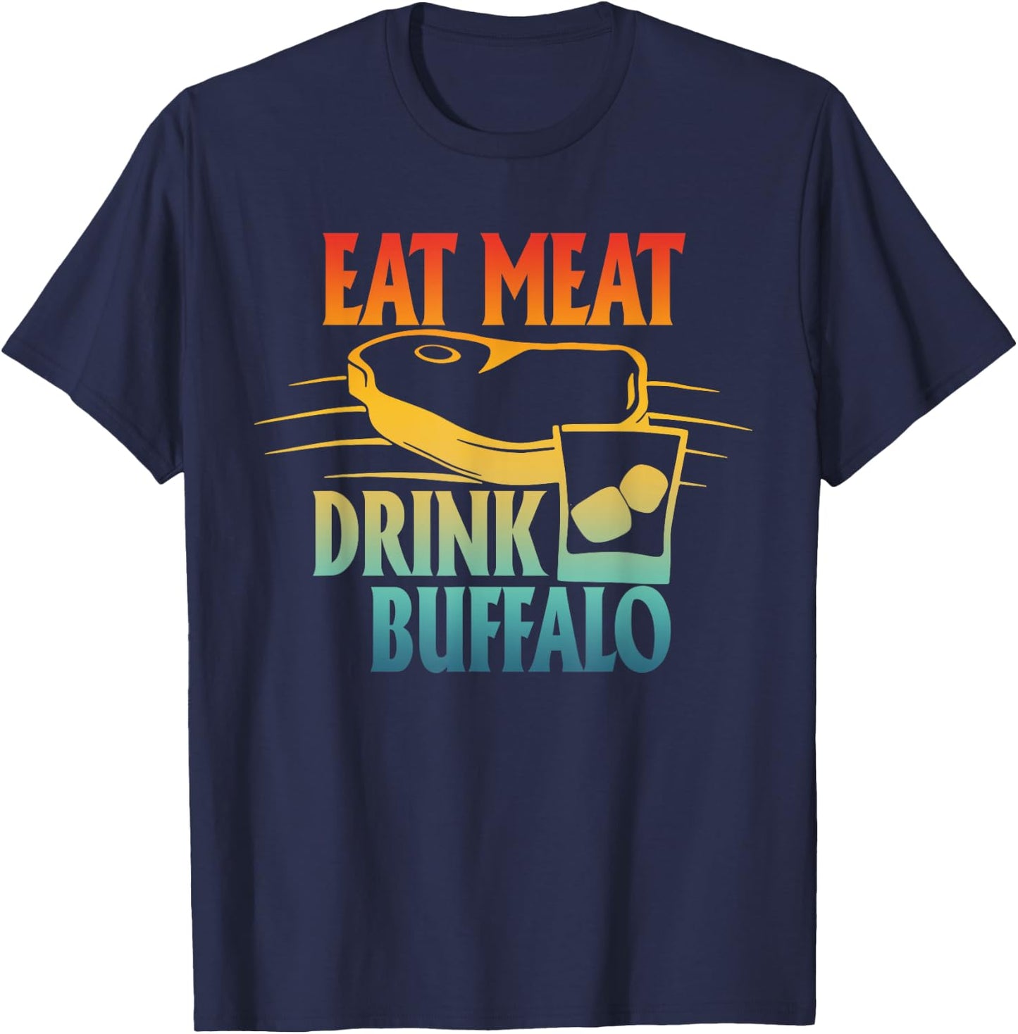 Eat Meat Drink Buffalo Retro Design T-Shirt - T-Shirt | Navy