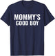 Mommy's Good Boy | Blague Sarcastique Amusante et embarrassante pour Hommes T-Shirt - T-Shirt | Navy