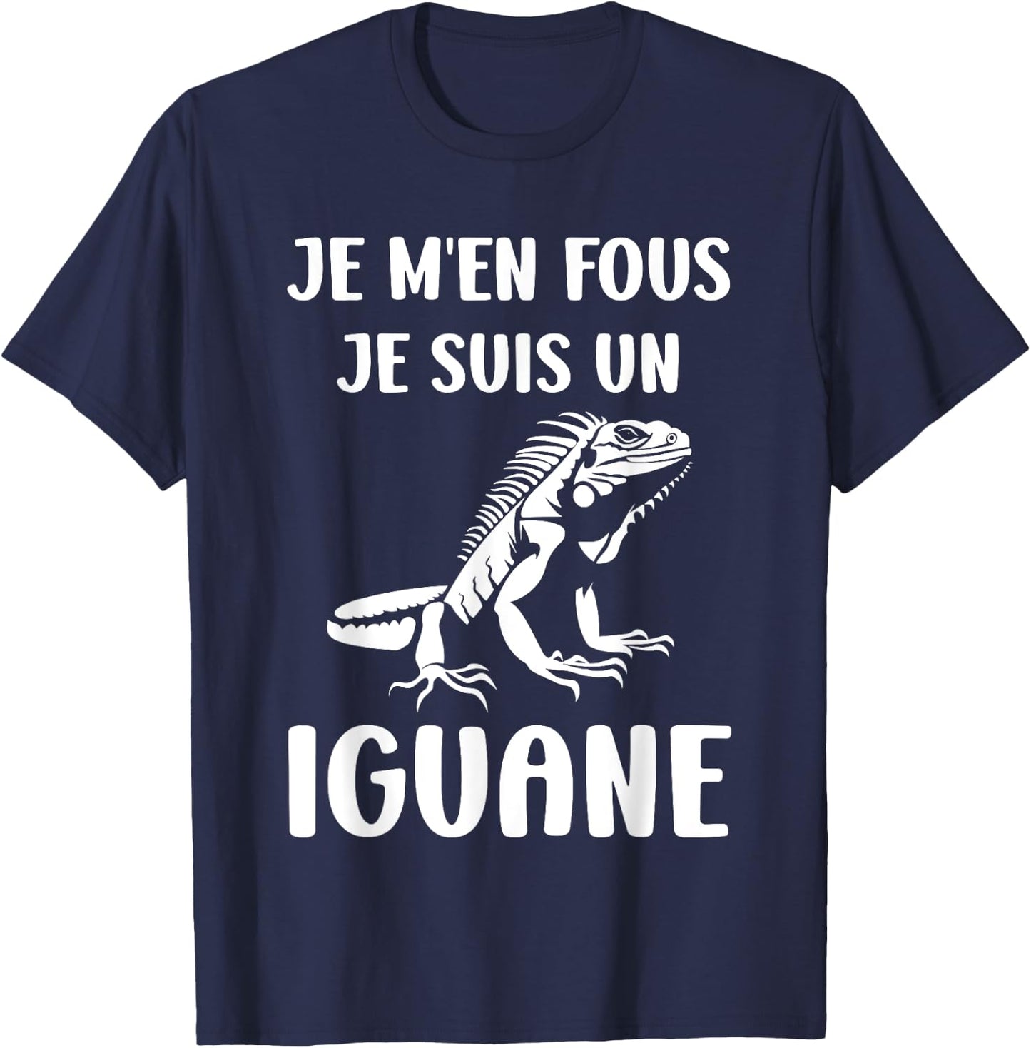 Humour lézard Iguane reptile je m'en fous je suis un iguane T-Shirt - T-Shirt | Navy