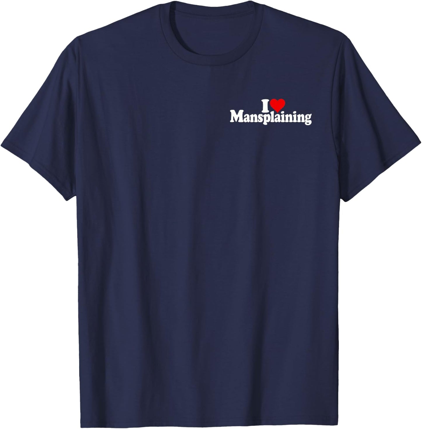ICH Liebe Heart MANSPLAINING T-Shirt - T-Shirt | Navy