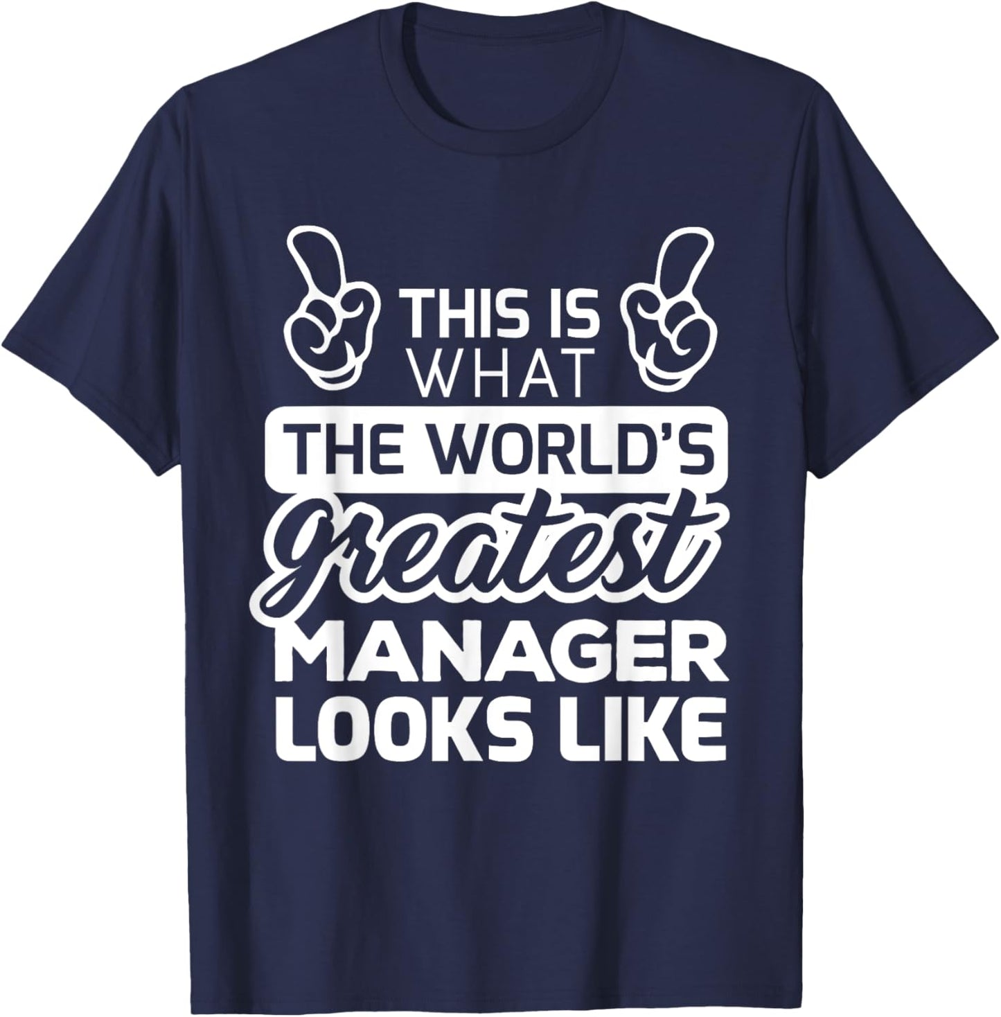 World's Greatest Manager Best Manager Ever T-Shirt - T-Shirt | Navy