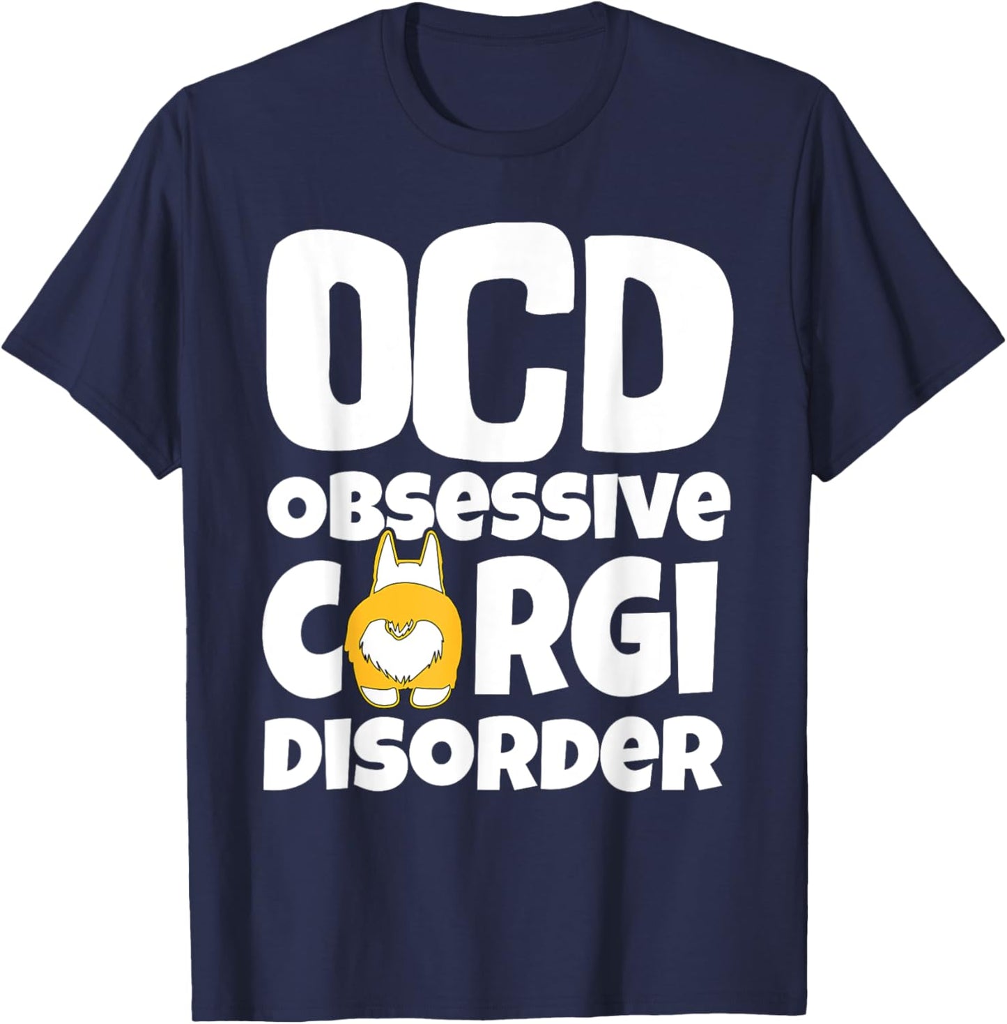 Corgi Shirt , Dog Lovers Shirt, OCD Obsessive Corgi Disorder Women Kids T-Shirt - T-Shirt | Navy