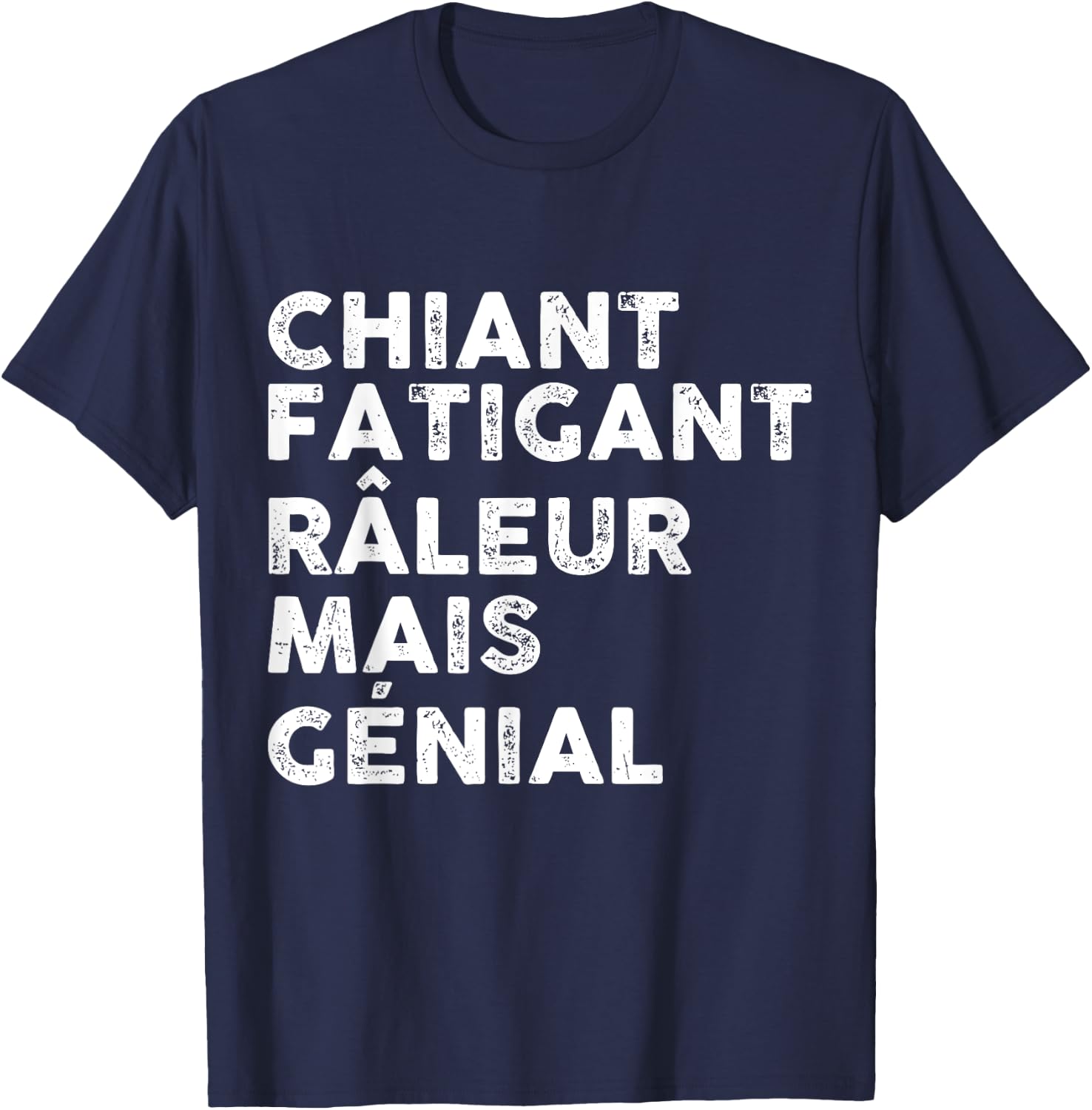 Chiant Râleur Fatigant Super Gift Message Man Great , Black, S T-Shirt - T-Shirt | Navy